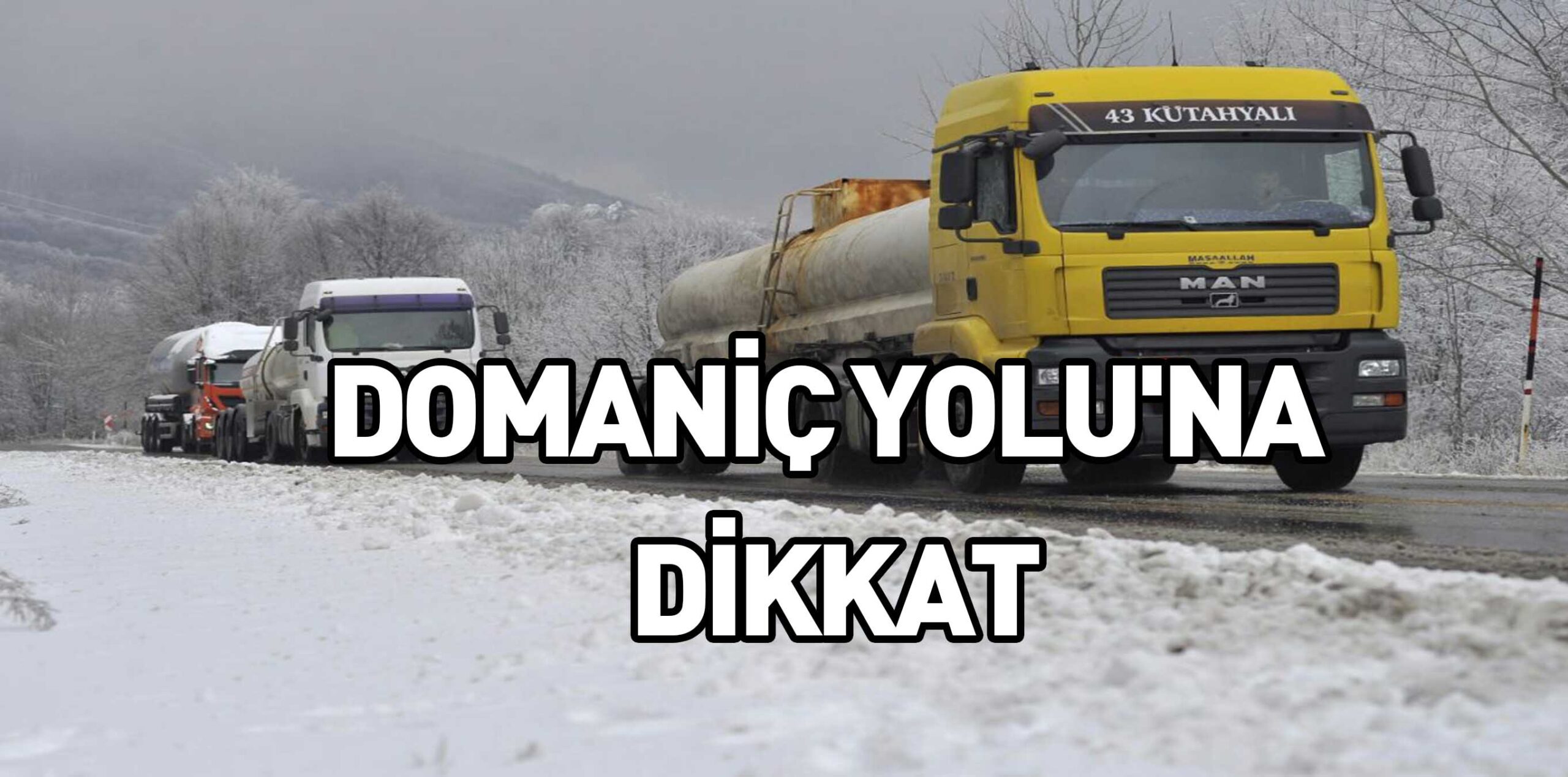 DOMANİÇ YOLU’NA DİKKAT