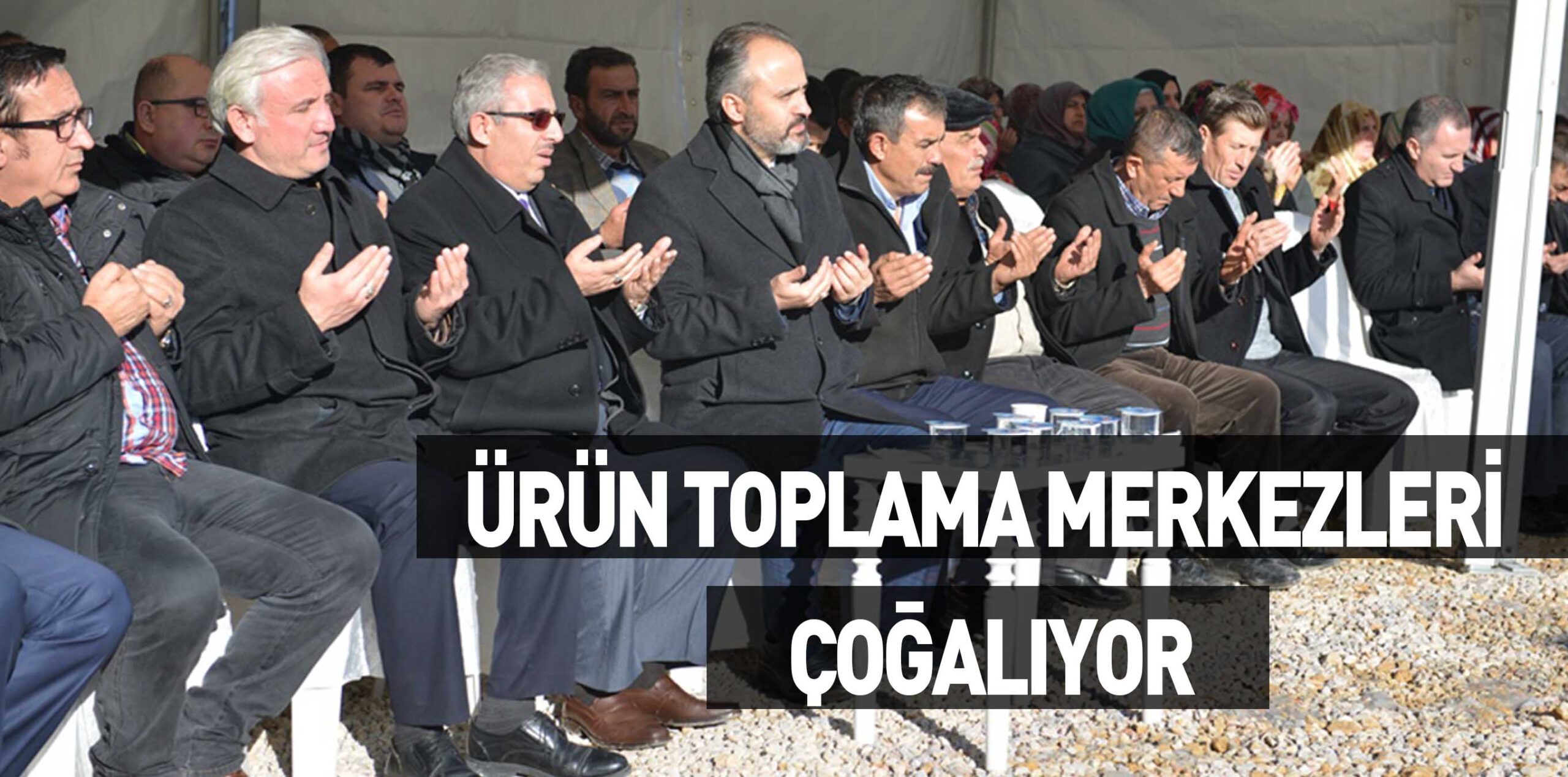 ÜRÜN TOPLAMA MERKEZLERİ ÇOĞALIYOR