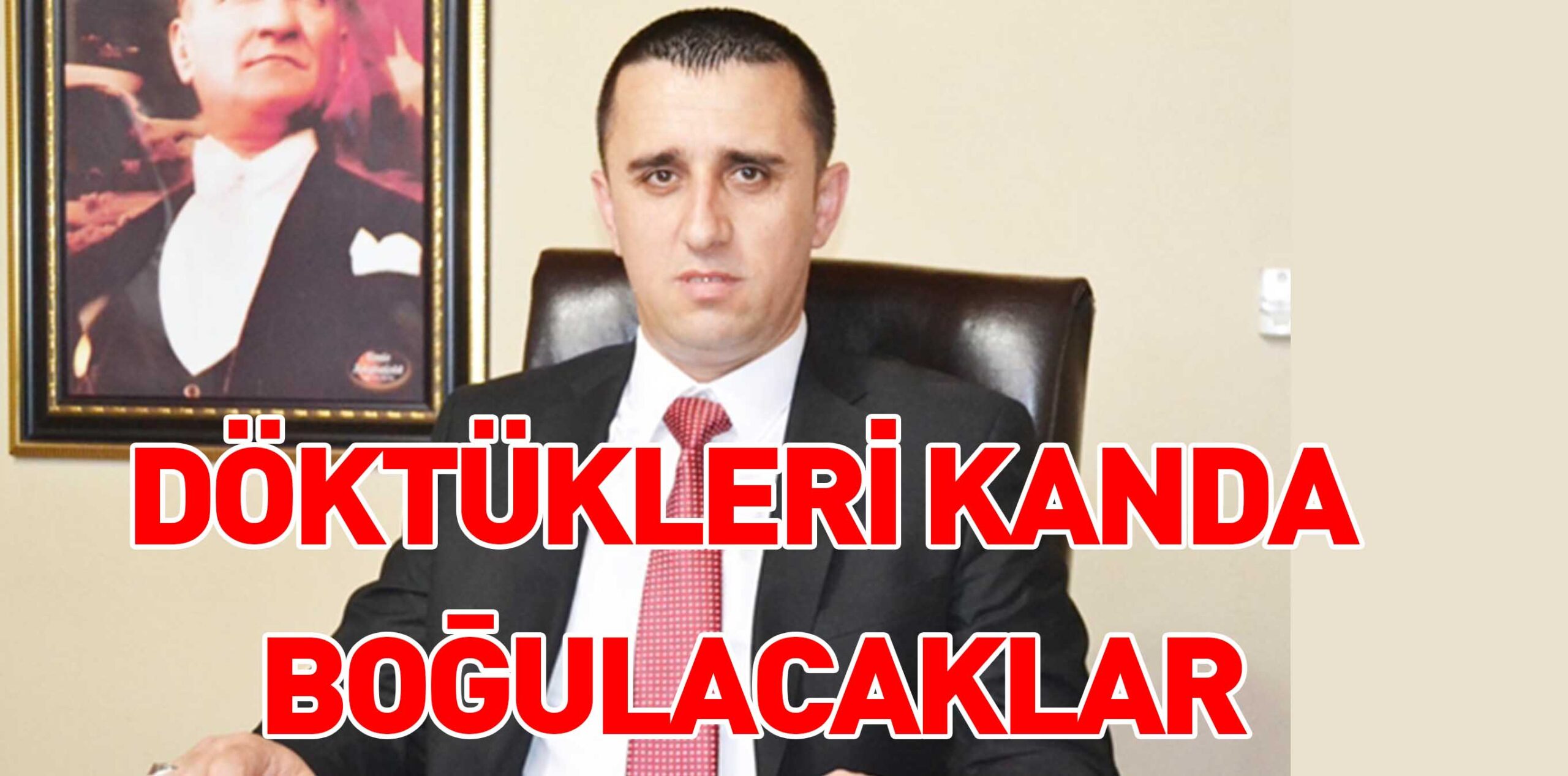 DÖKTÜKLERİ KANDA BOĞULACAKLAR