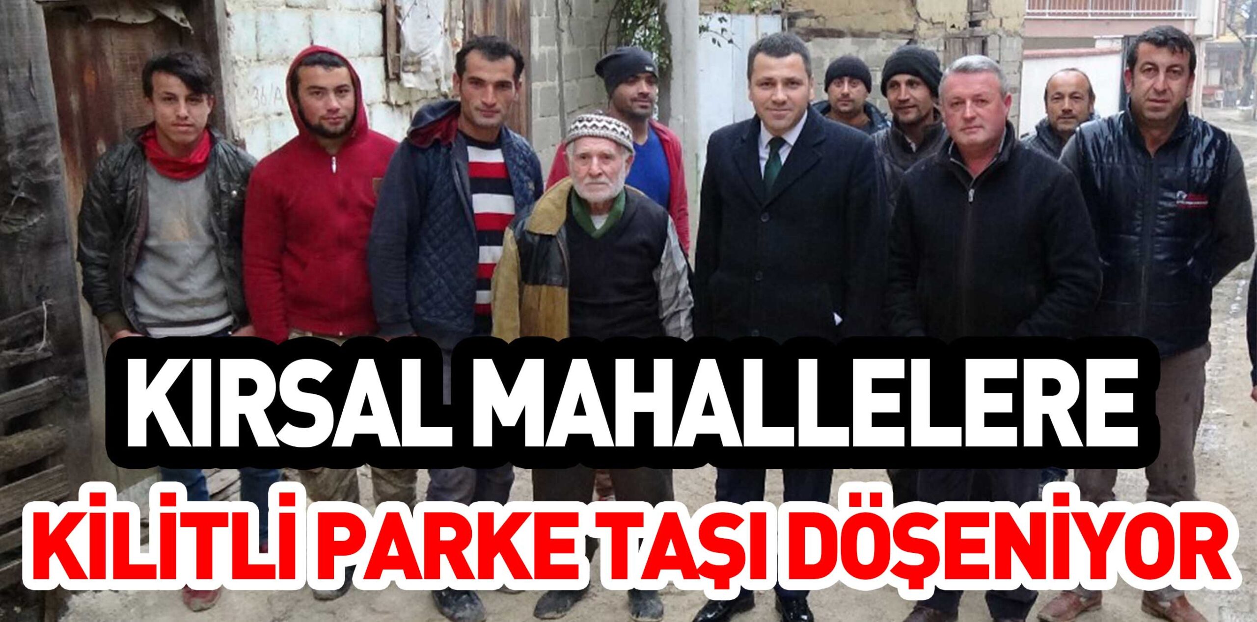 KIRSAL MAHALLELERE  KİLİTLİ PARKE TAŞI DÖŞENİYOR