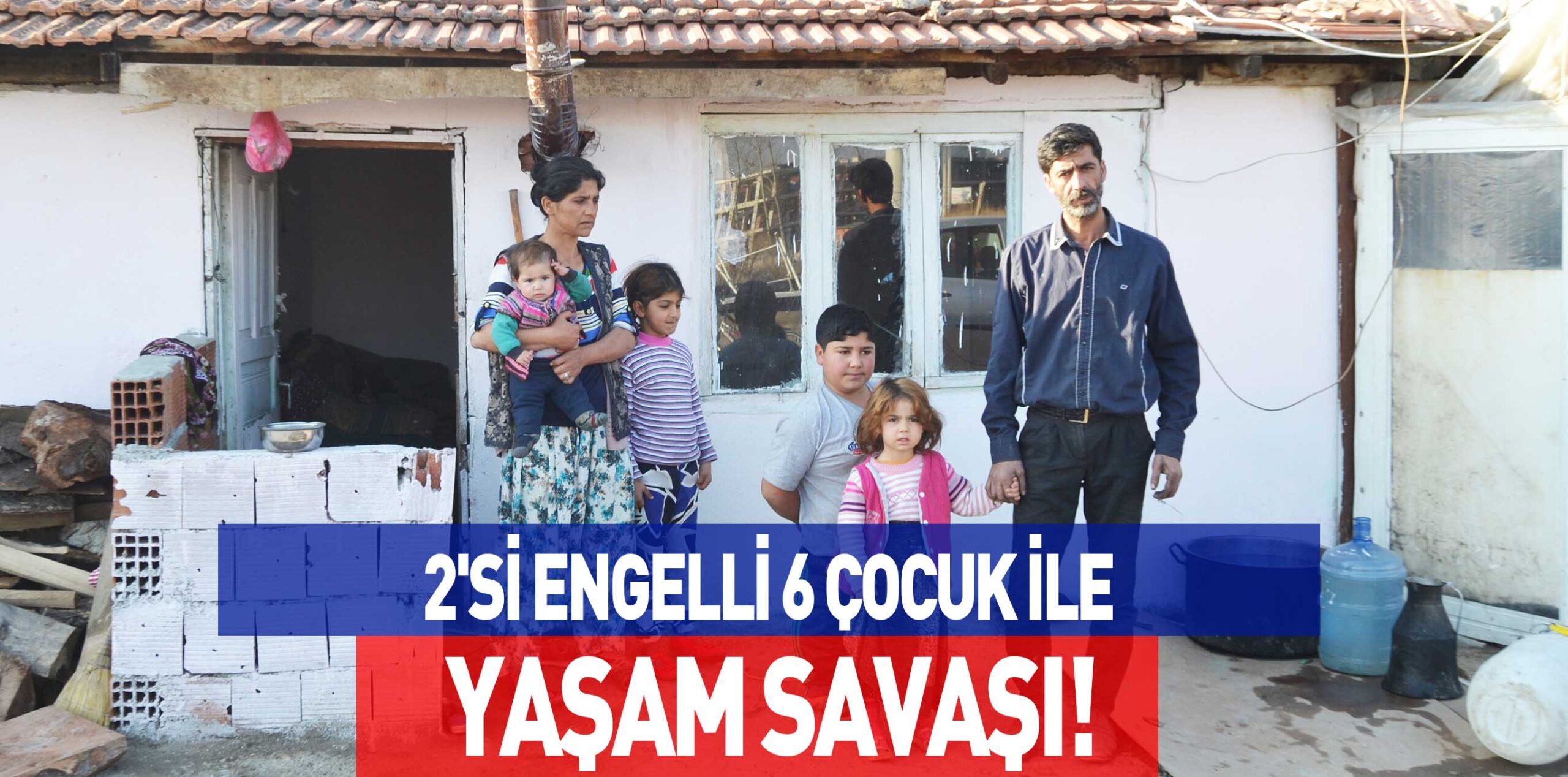 2’Sİ ENGELLİ 6 ÇOCUK İLE YAŞAM SAVAŞI!