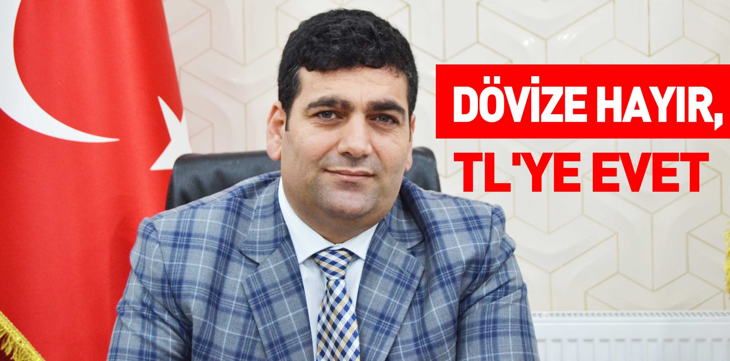 DÖVİZE HAYIR, TL’YE EVET