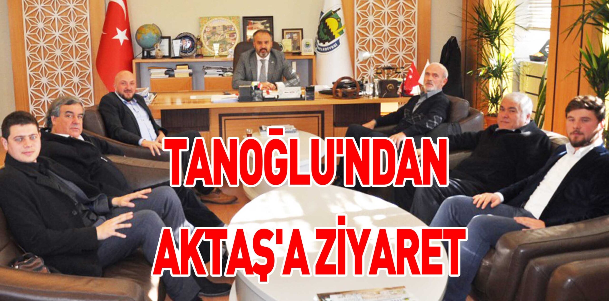 TANOĞLU’NDAN AKTAŞ’A ZİYARET