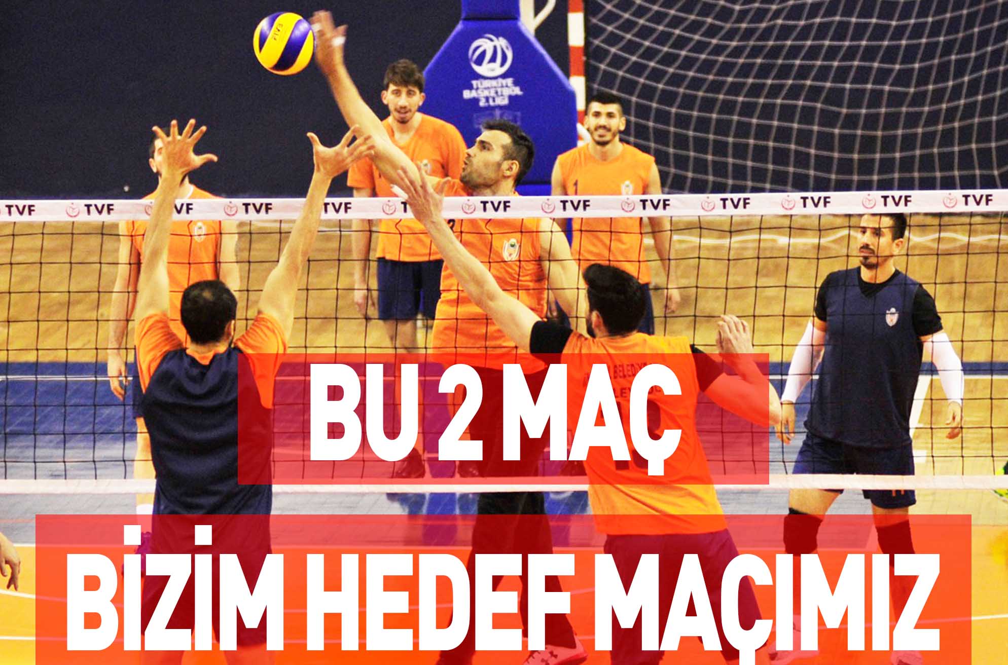 BU 2 MAÇ BİZİM HEDEF MAÇIMIZ