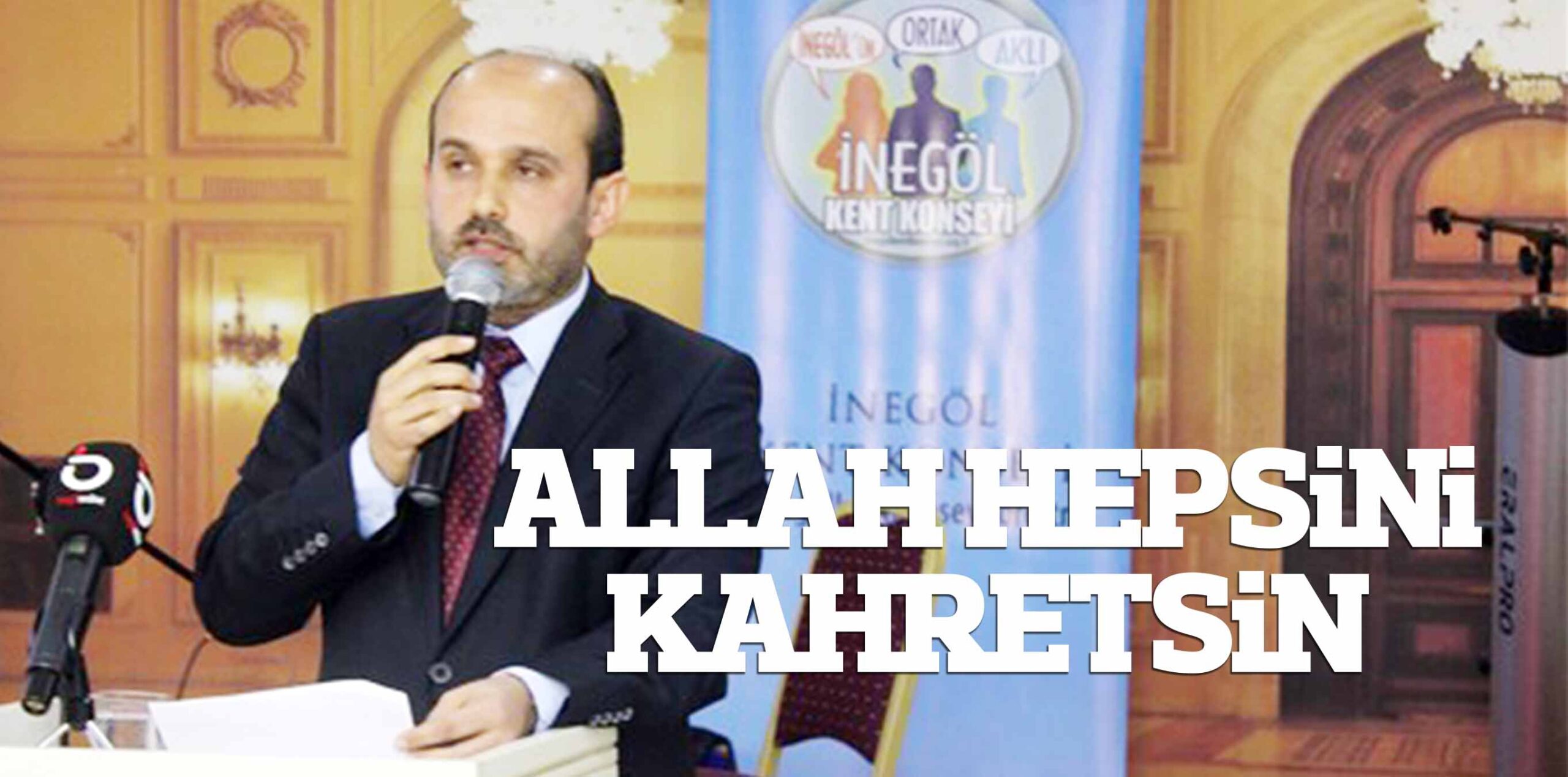 ALLAH HEPSİNİ KAHRETSİN