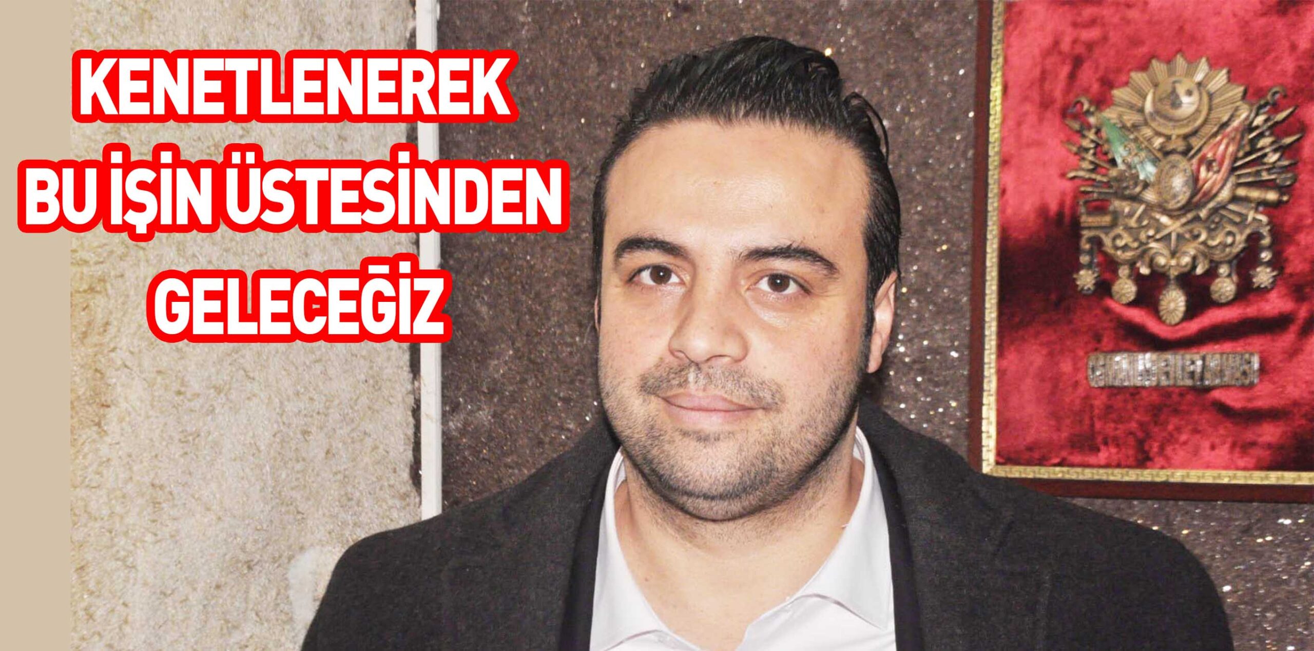 KENETLENEREK BU İŞİN ÜSTESİNDEN GELECEĞİZ