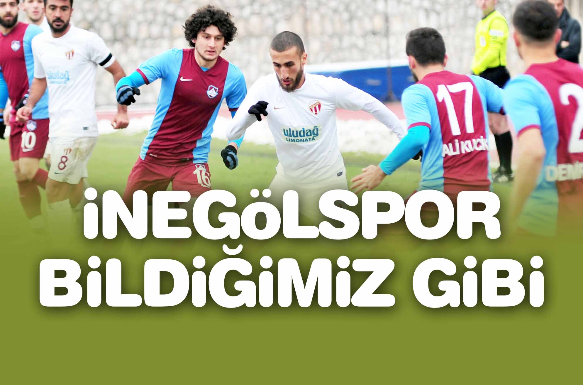 İNEGÖLSPOR BİLDİĞİMİZ GİBİ