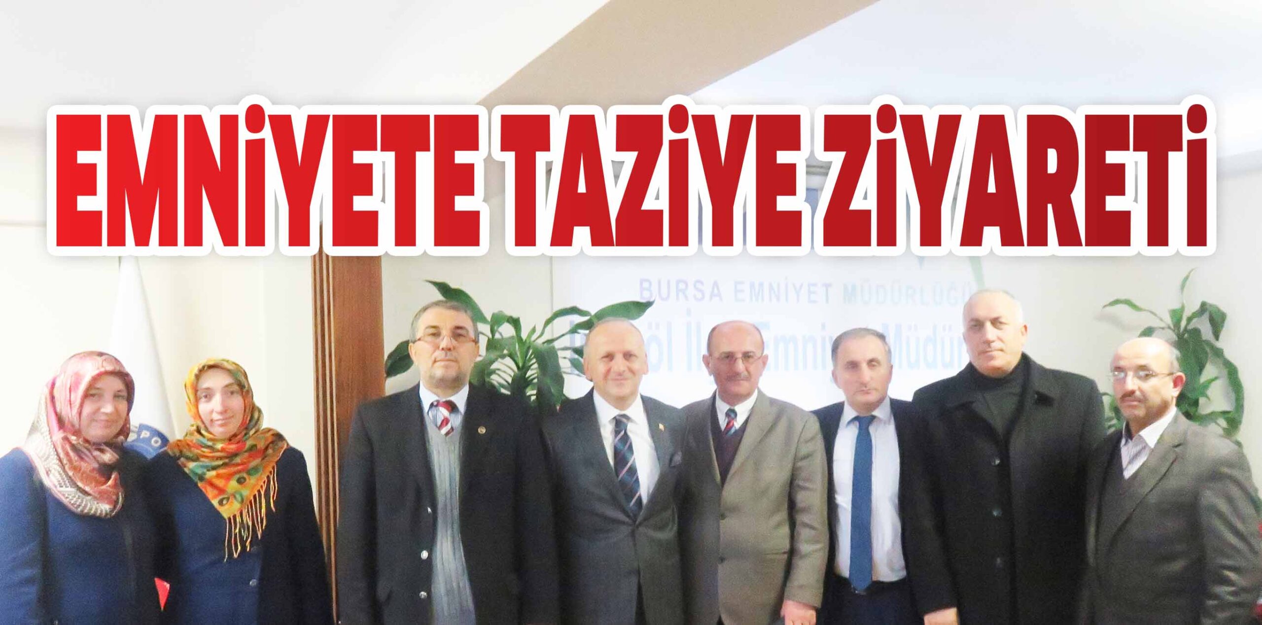EMNİYETE TAZİYE ZİYARETİ