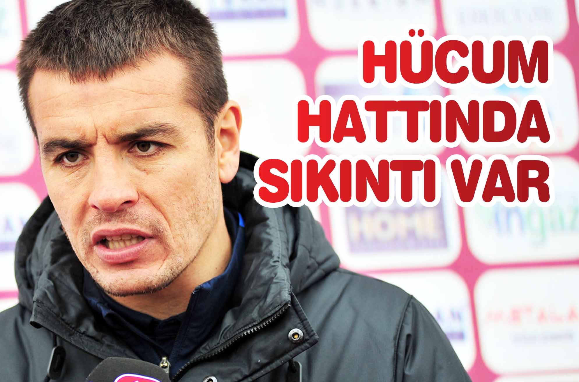 HÜCUM HATTINDA SIKINTI VAR