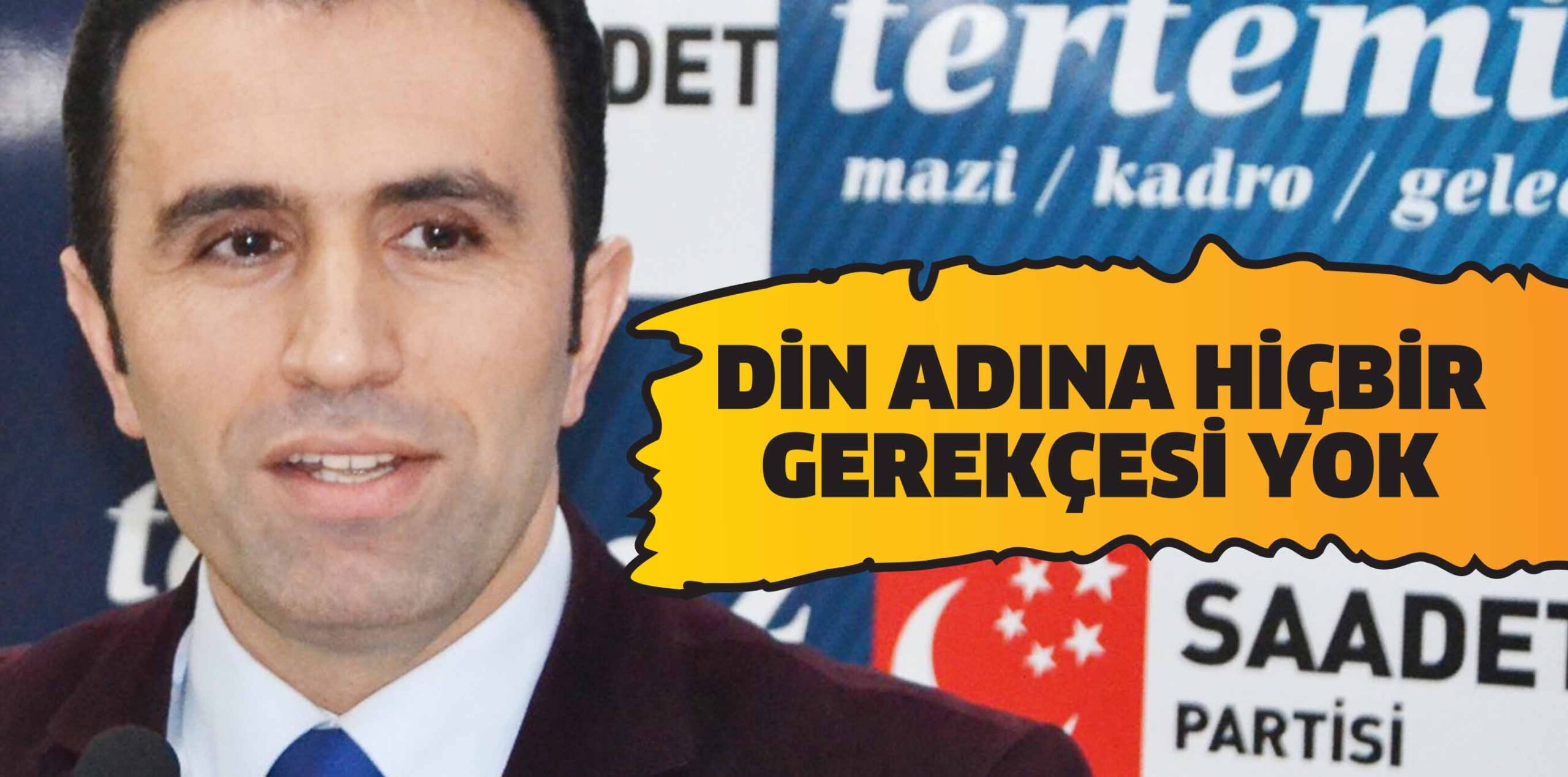 DİN ADINA HİÇBİR GEREKÇESİ YOK