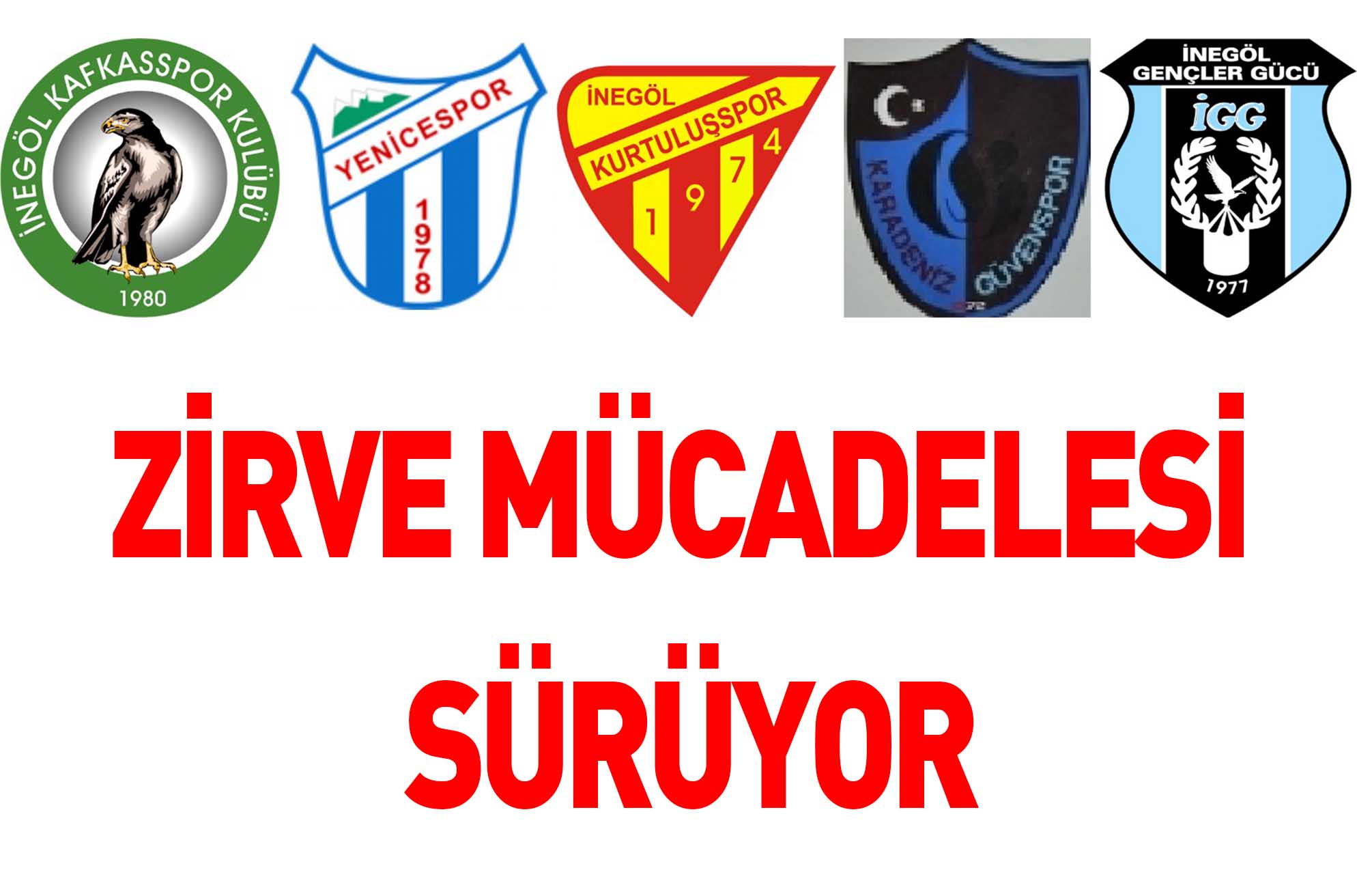 ZİRVE MÜCADELESİ SÜRÜYOR