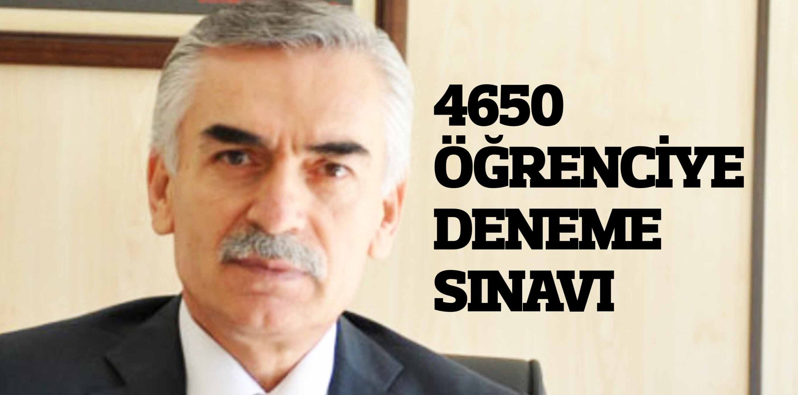 4650 ÖĞRENCİYE DENEME SINAVI