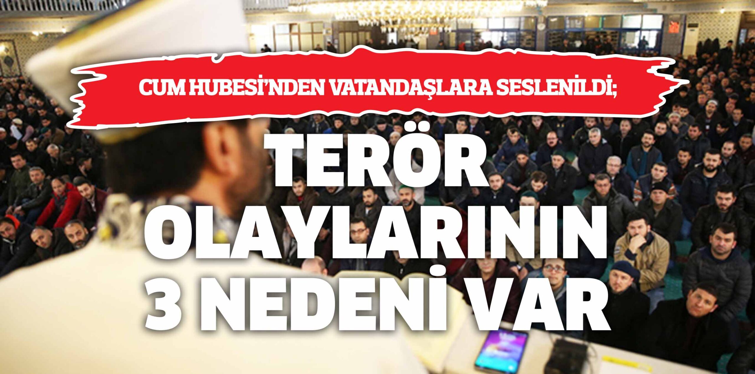 TERÖR OLAYLARININ 3 NEDENİ VAR