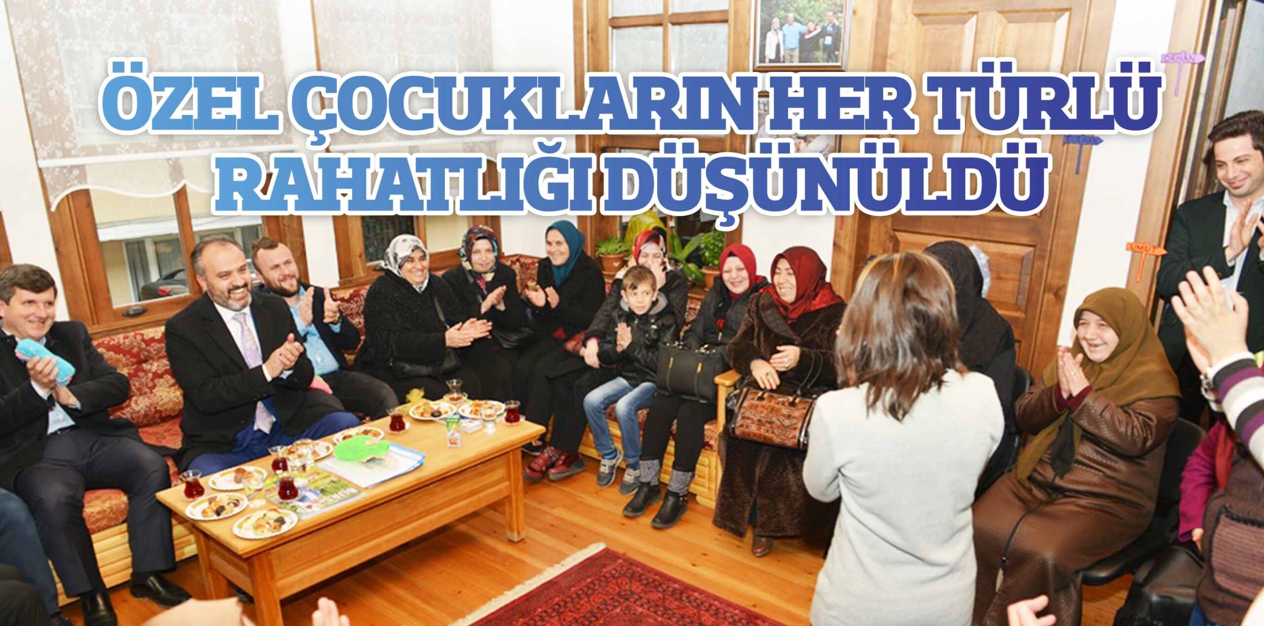 ÖZEL ÇOCUKLARIN HER TÜRLÜ RAHATLIĞI DÜŞÜNÜLDÜ