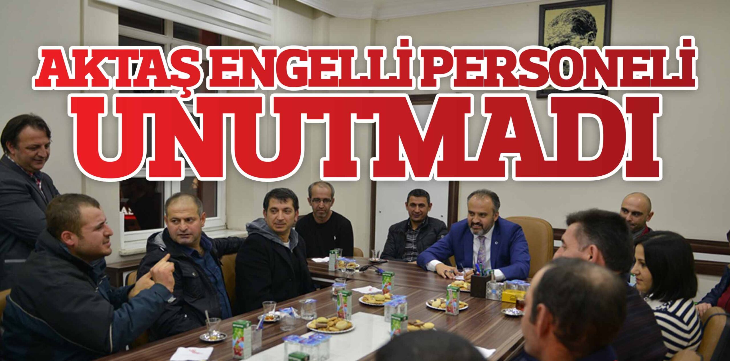 AKTAŞ ENGELLİ PERSONELİ UNUTMADI