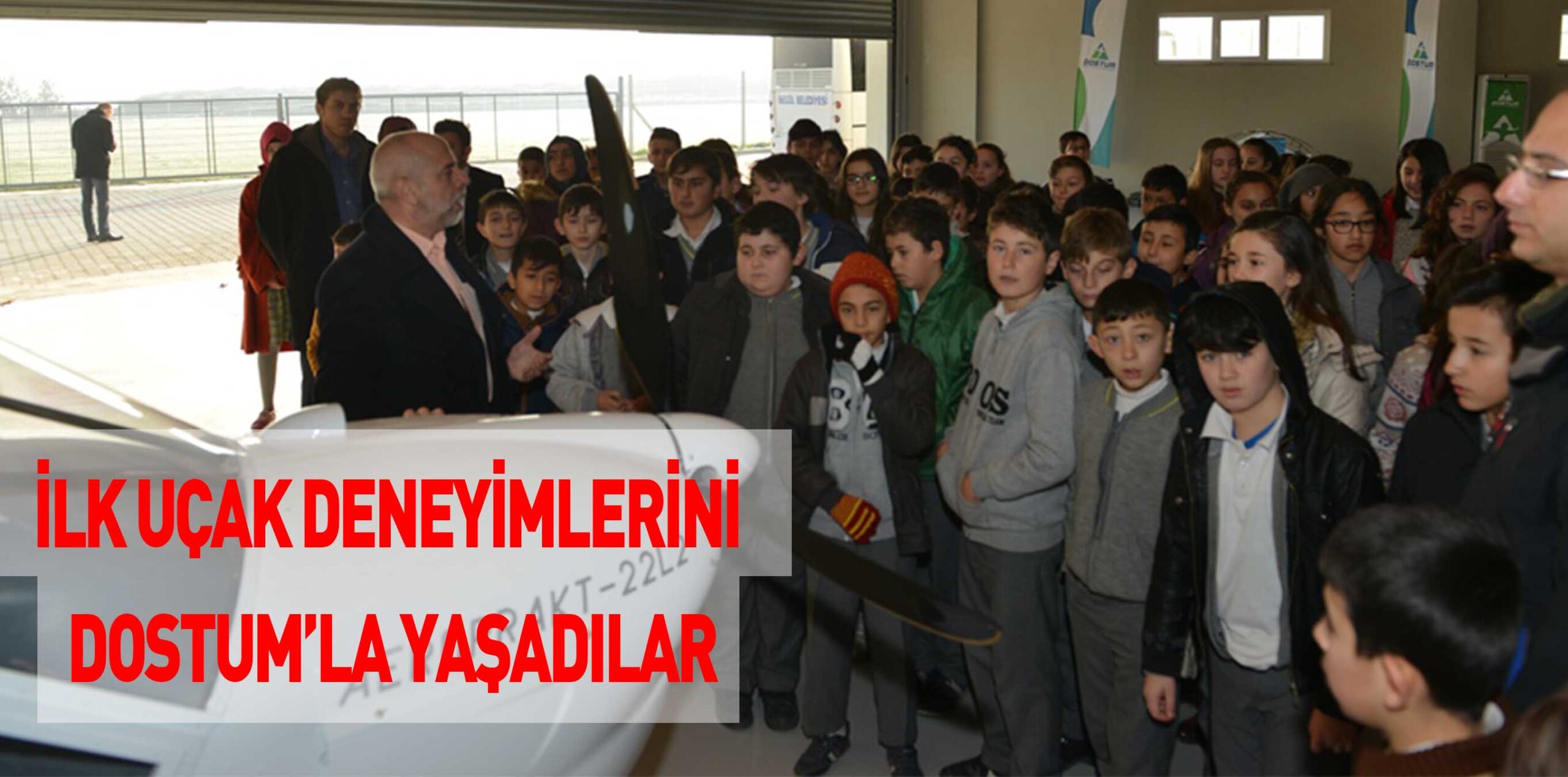 İLK UÇAK DENEYİMLERİNİ DOSTUM’LA YAŞADILAR