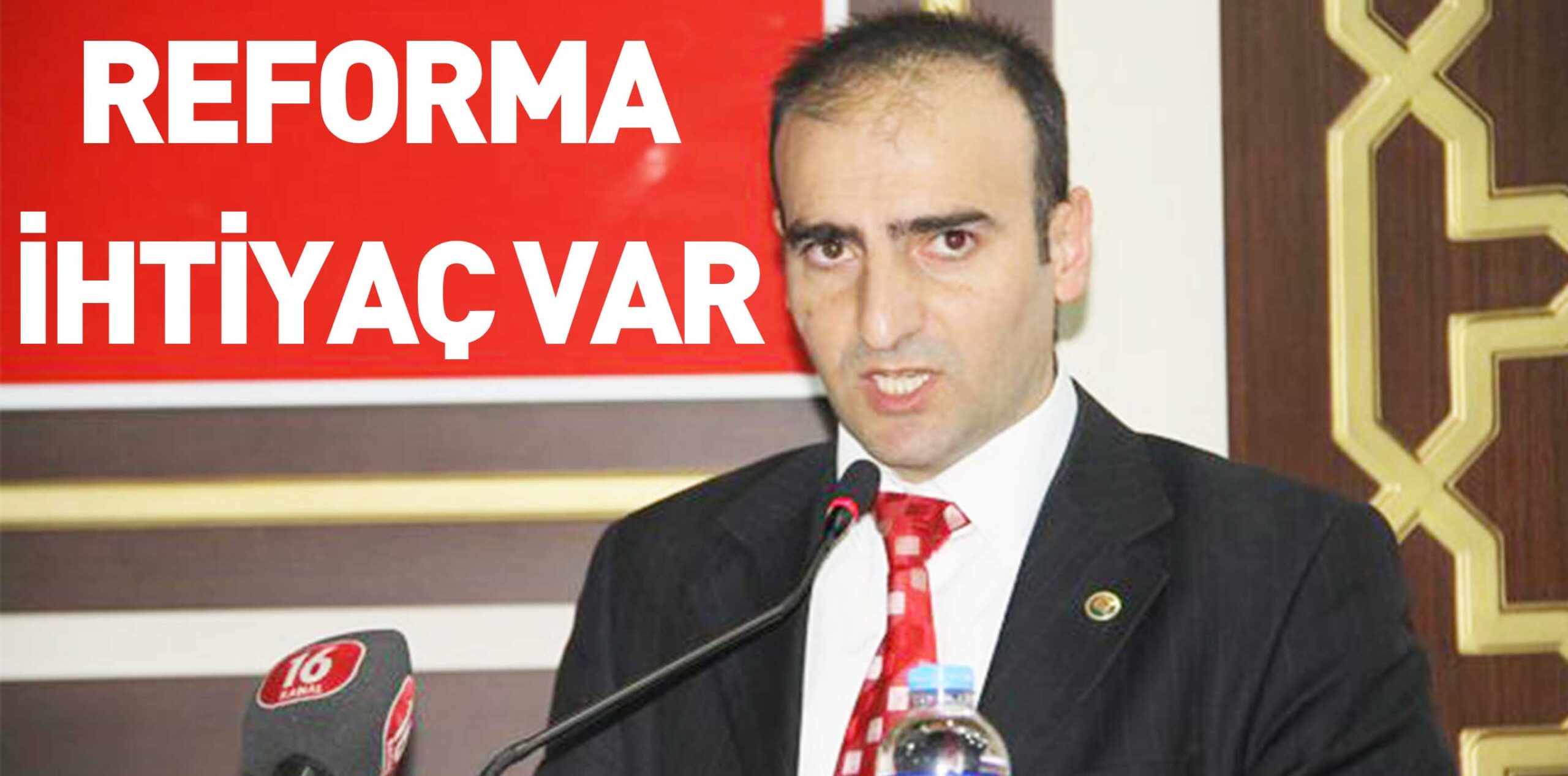 REFORMA İHTİYAÇ VAR