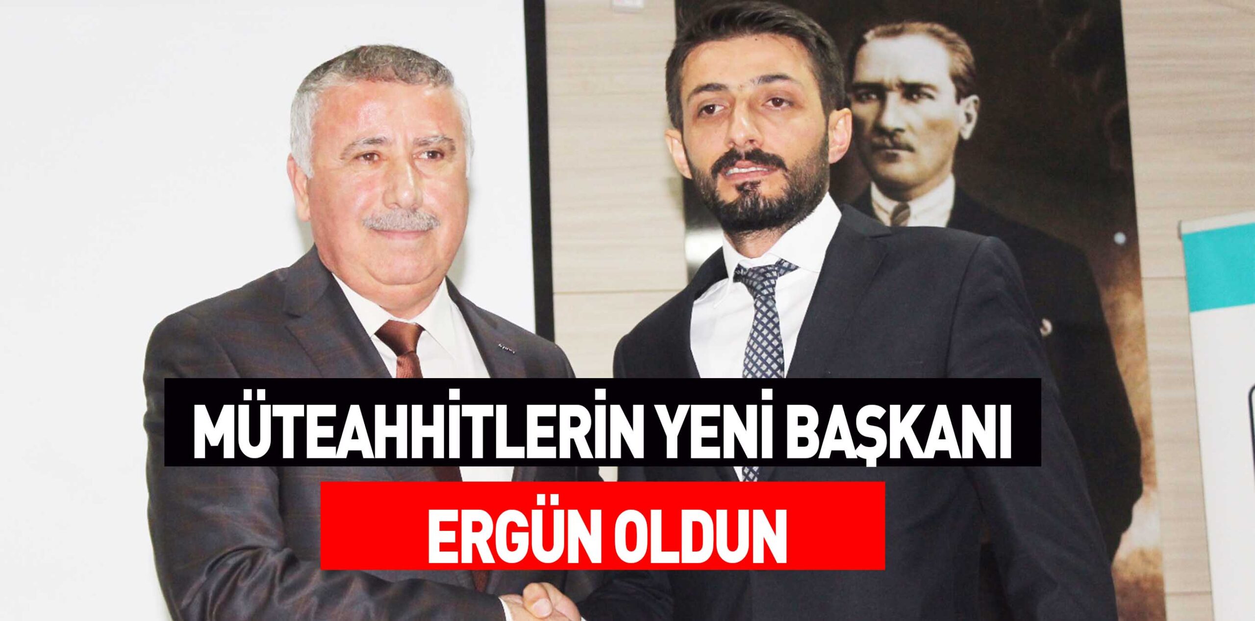 MÜTEAHHİTLERİN YENİ BAŞKANI ERGÜN OLDUN