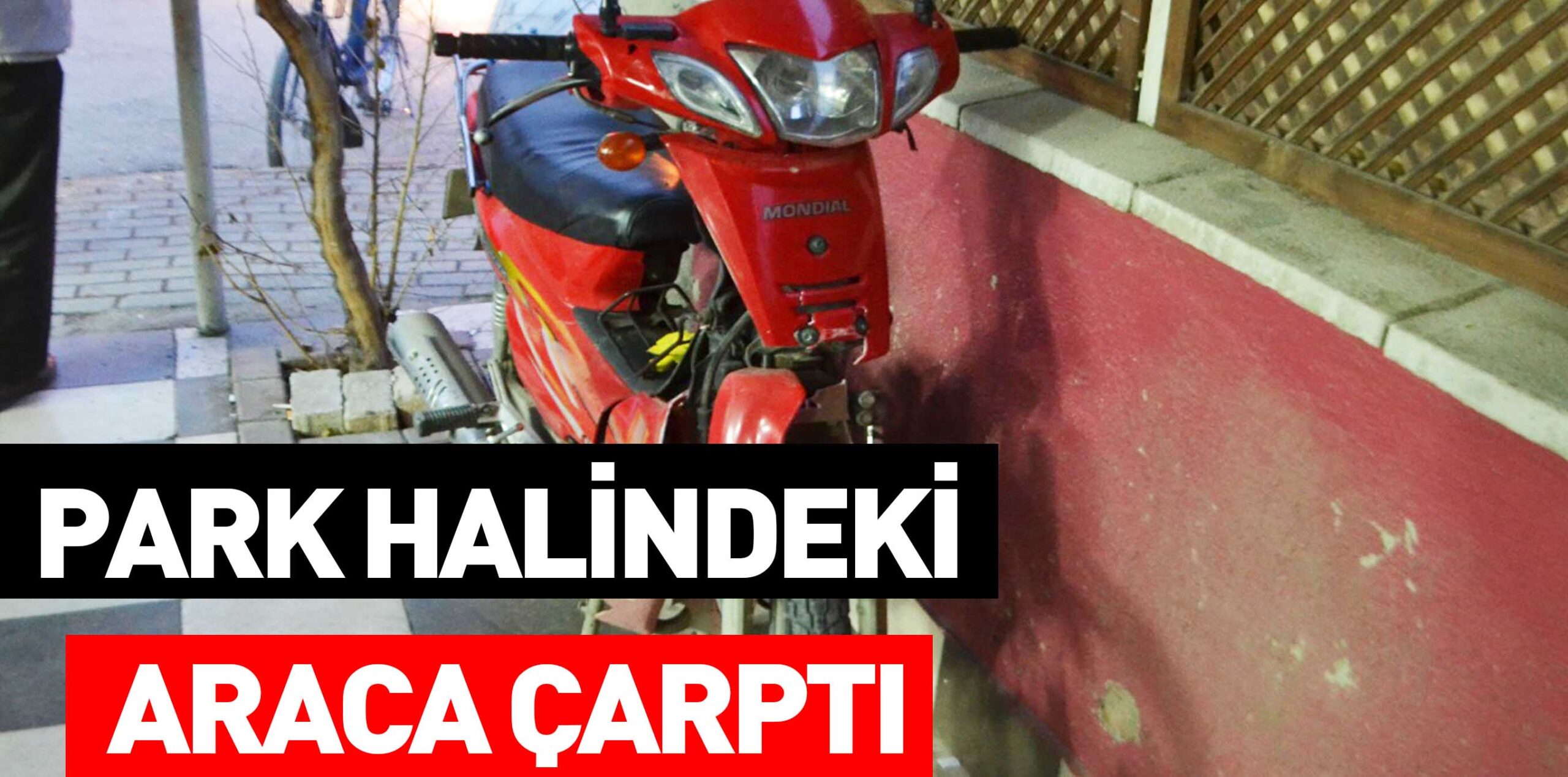 PARK HALİNDEKİ ARACA ÇARPTI