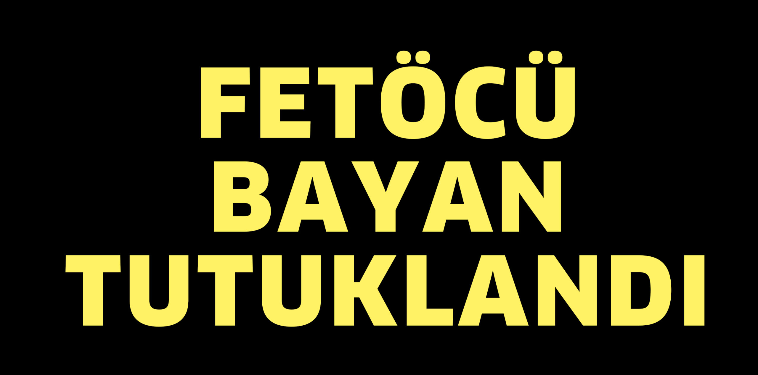 FETÖ OPERASYONLARI DEVAM EDİYOR 1 KİŞİ TUTUKLANDI