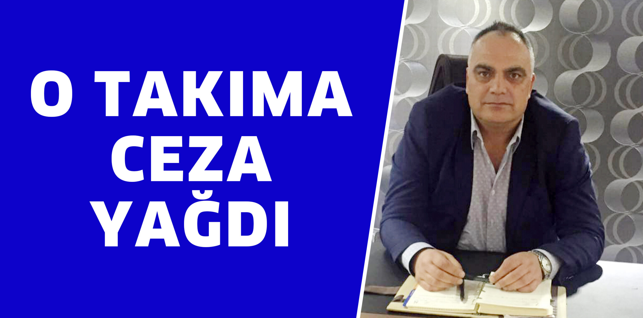 O TAKIMA CEZA YAĞTI