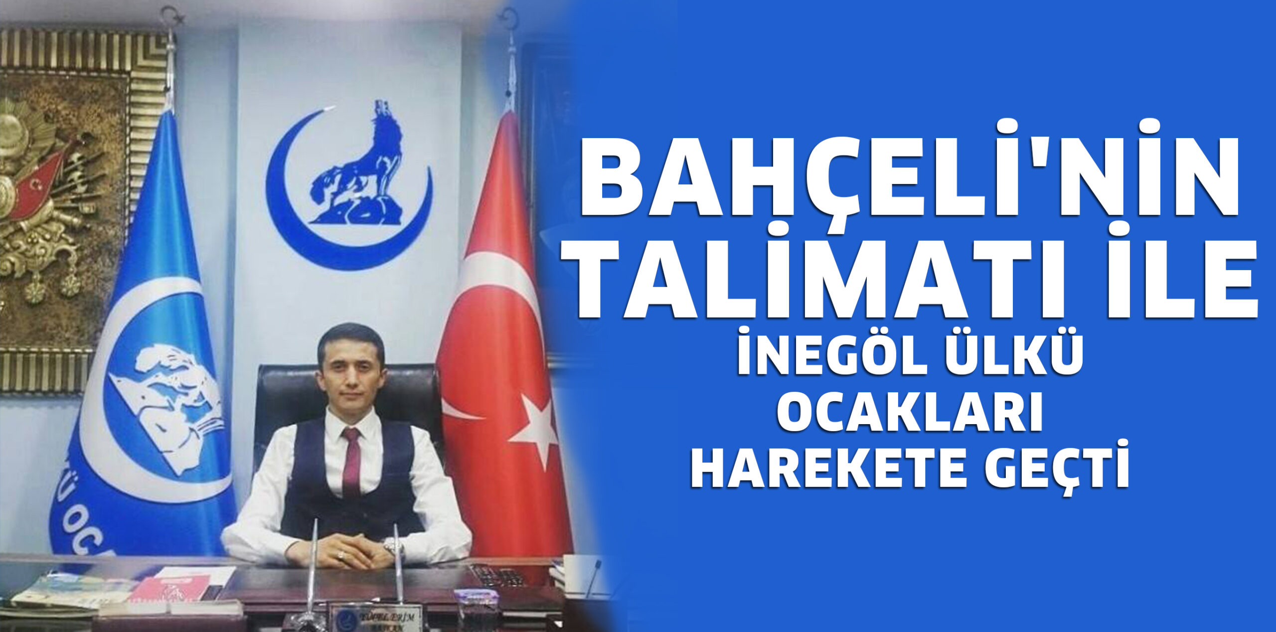 BAHÇELİ’NİN TALİMATI İLE İNEGÖL ÜLKÜ OCAKLARI HAREKETE GEÇTİ