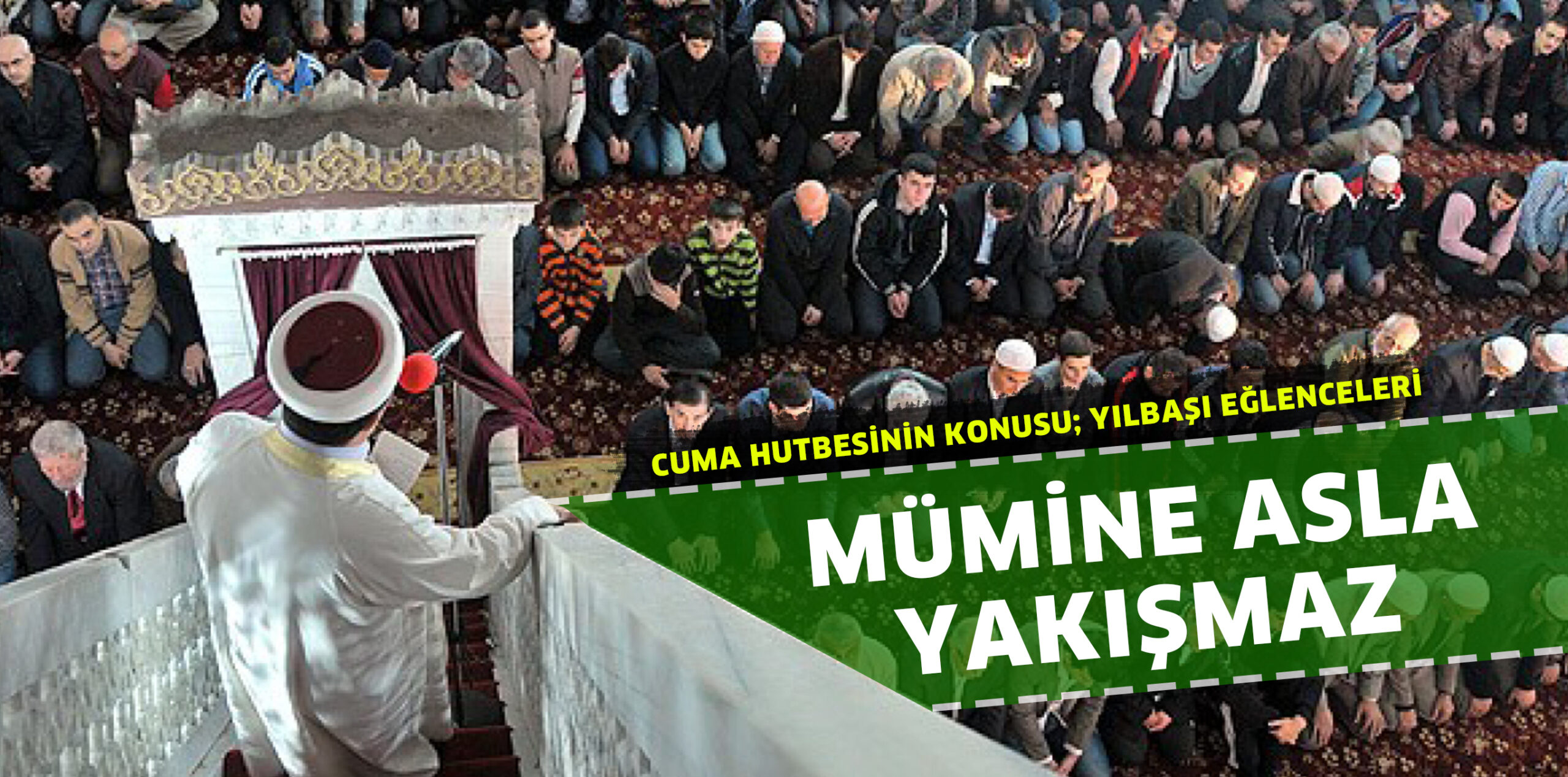 MÜMİNE ASLA YAKIŞMAZ