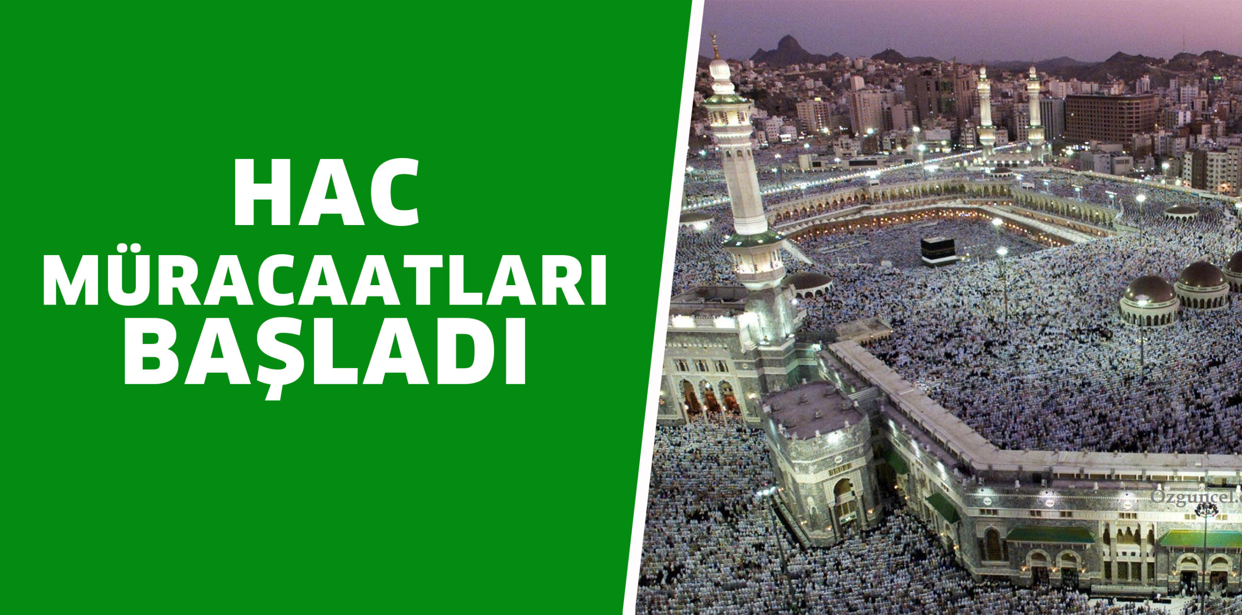 HAC MÜRACAATLARI BAŞLADI