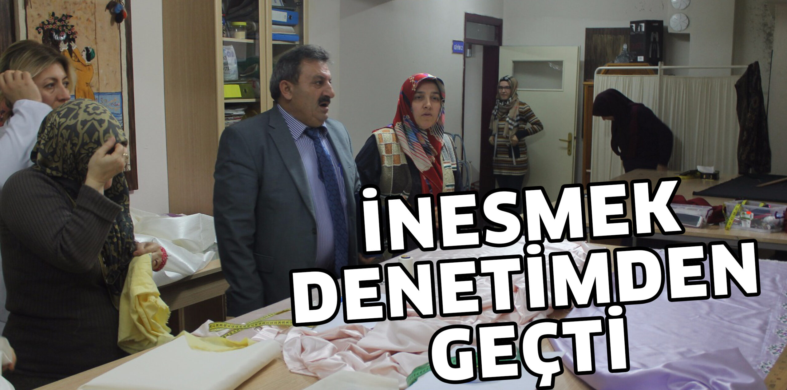 İNESMEK DENETİMDEN GEÇTİ