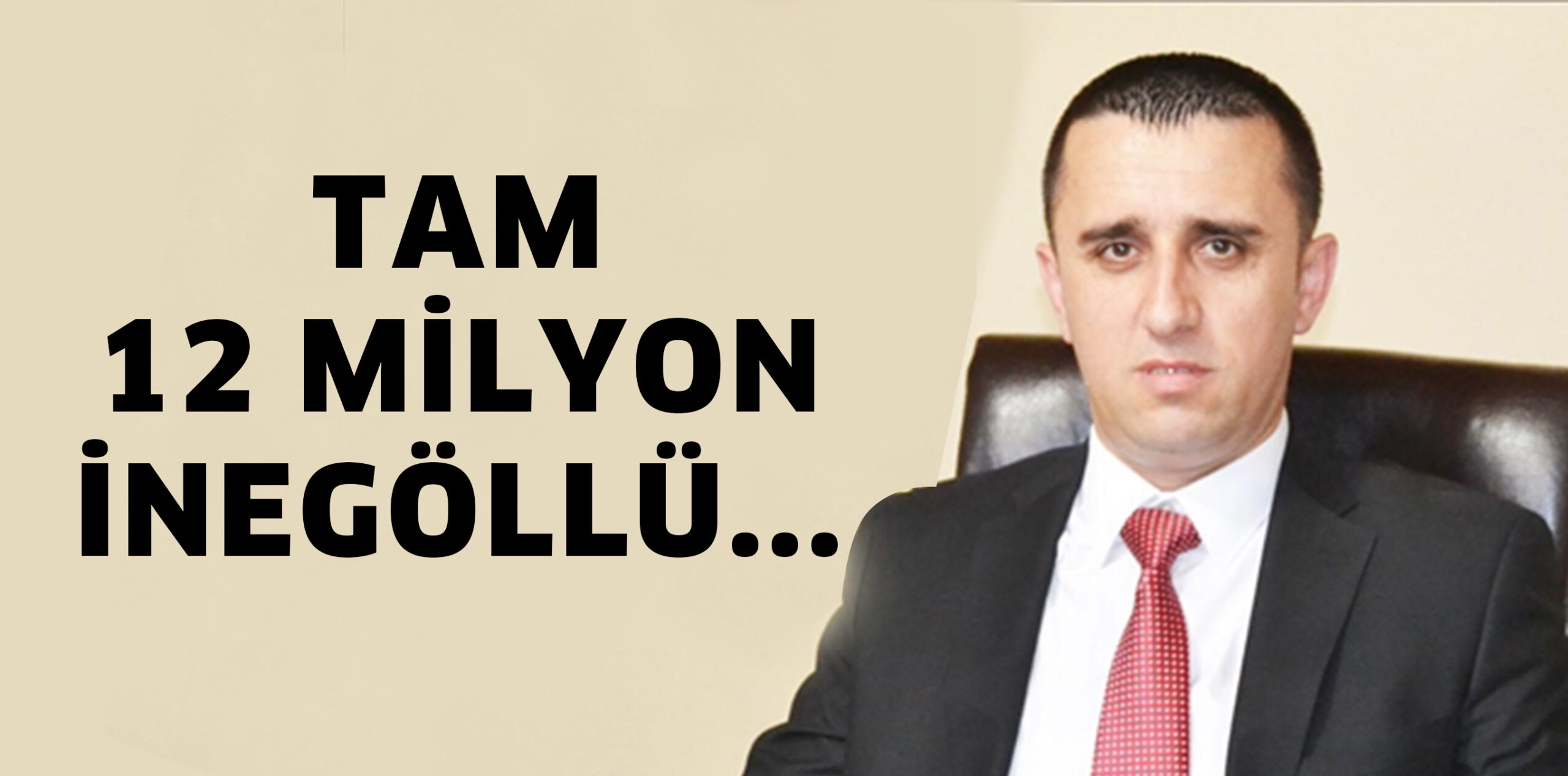 12 MİLYON İNSANIN …
