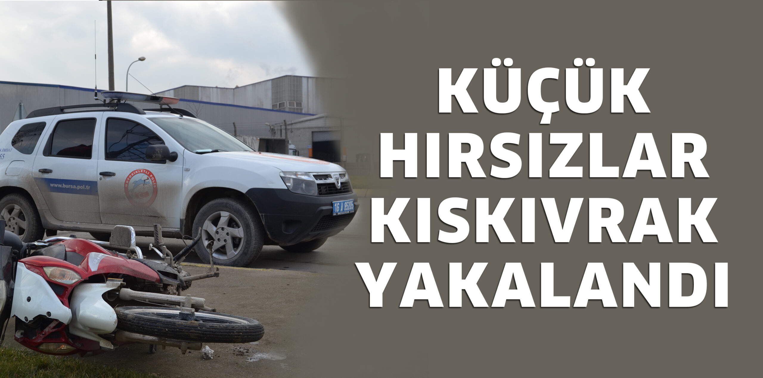 KÜÇÜK HIRSIZLAR KISKIVRAK YAKALANDI