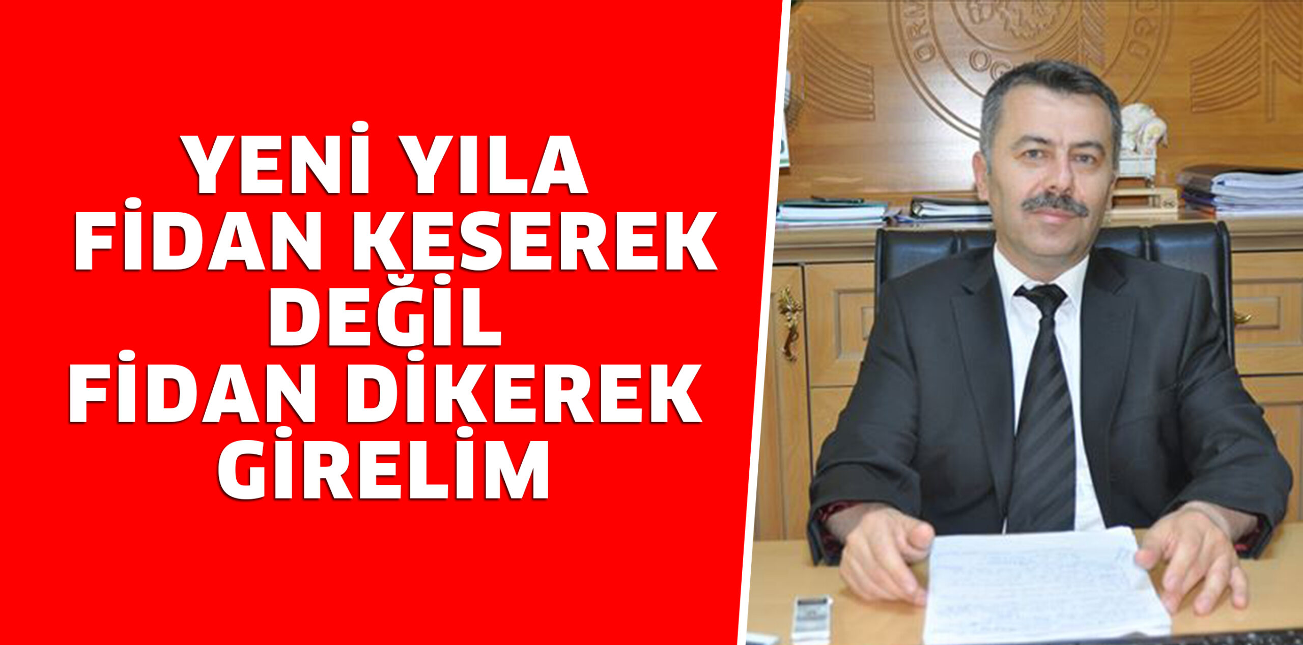 YENİ YILA FİDAN KESEREK DEĞİL FİDAN DİKEREK GİRELİM