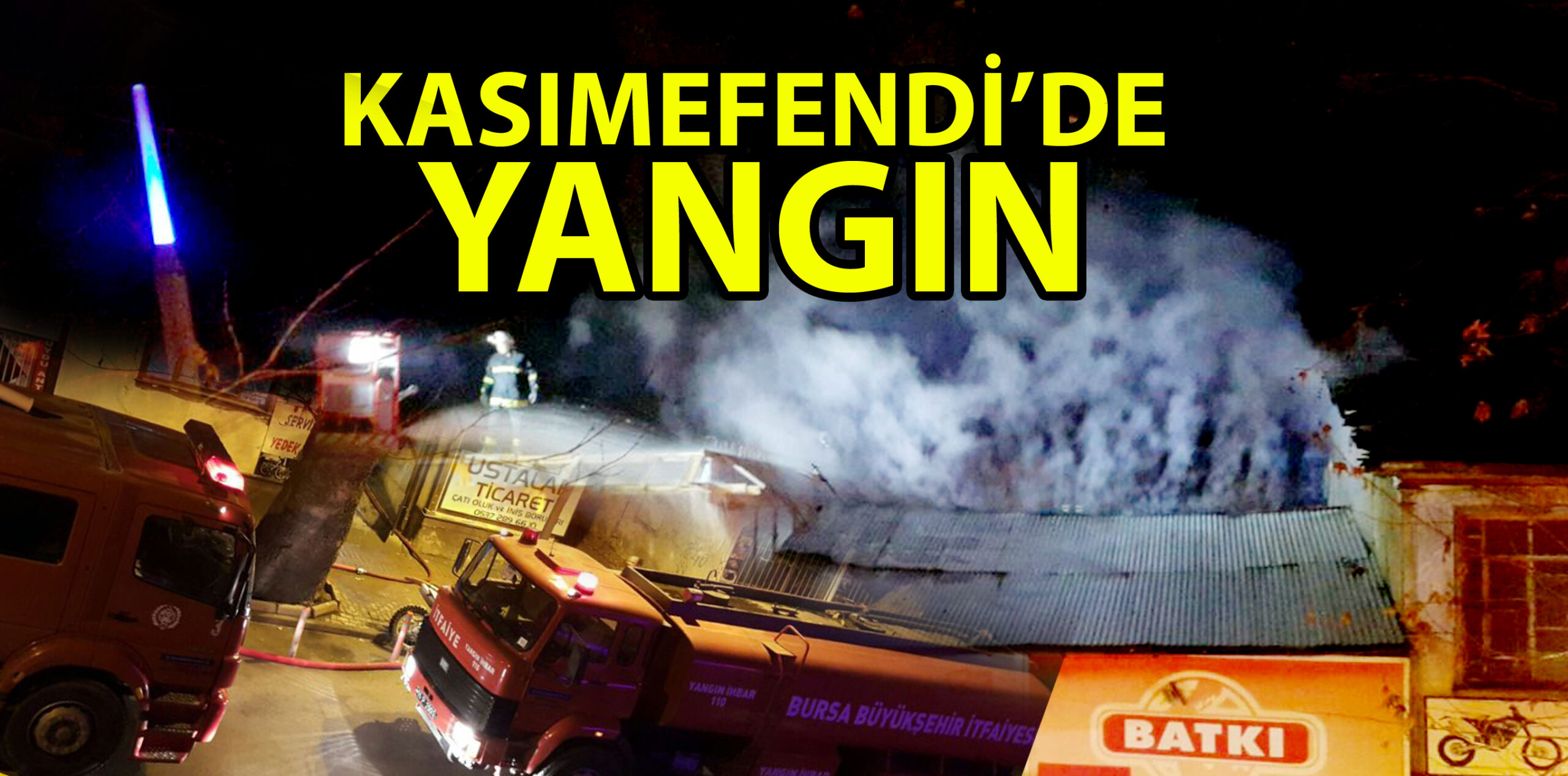KASIM EFENDİ CADDESİ’NDE YANGIN