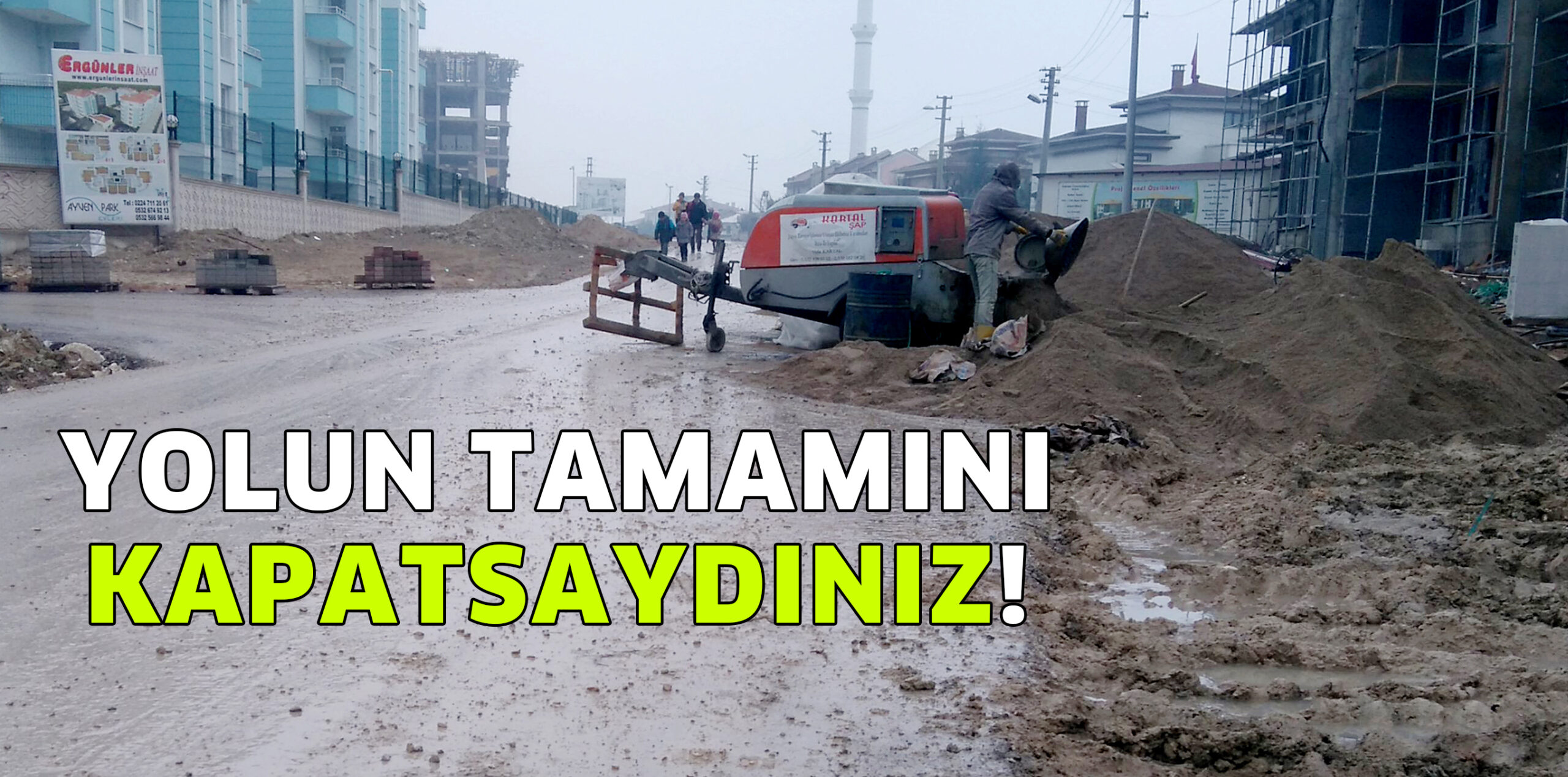 YOLUN TAMAMINI KAPATSAYDINIZ!