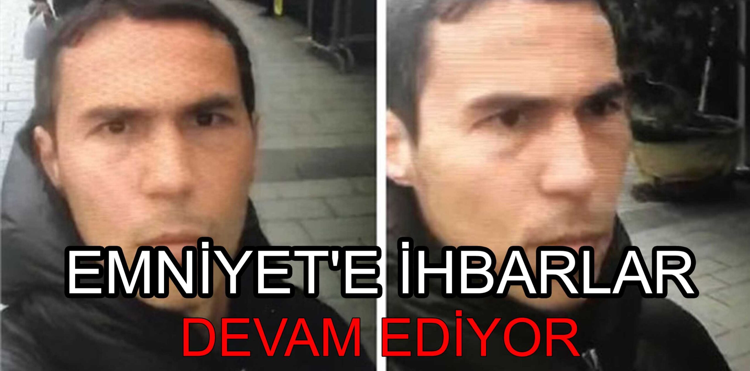 EMNİYET’E İHBARLAR DEVAM EDİYOR