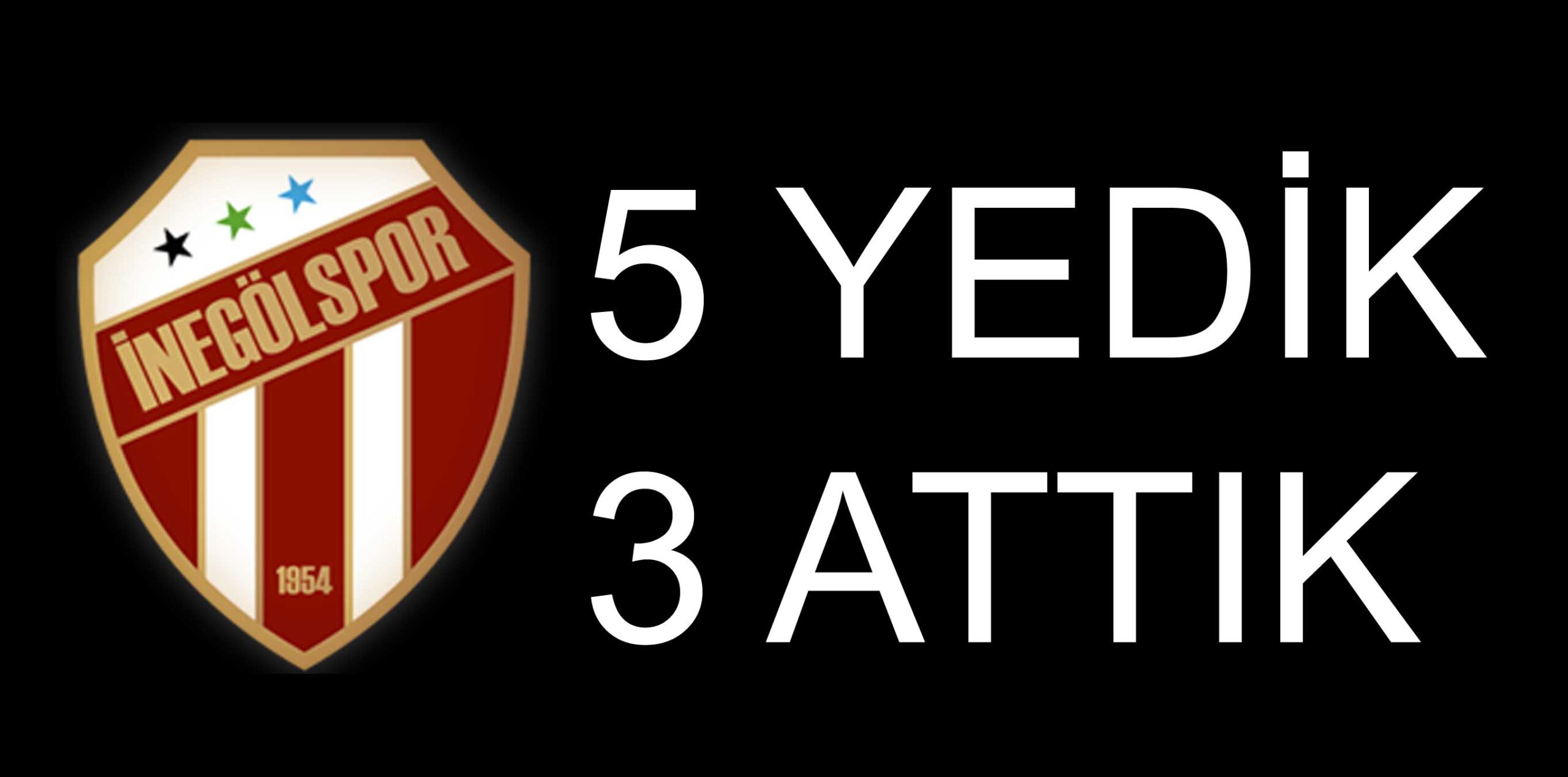 5 YEDİK 3 ATTIK