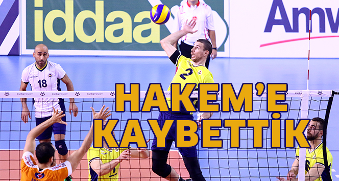 HAKEM’E KAYBETTİK