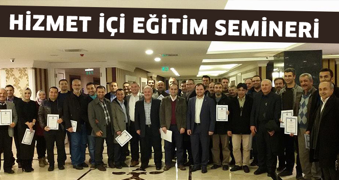 HİZMET İÇİ EĞİTİM SEMİNERİ