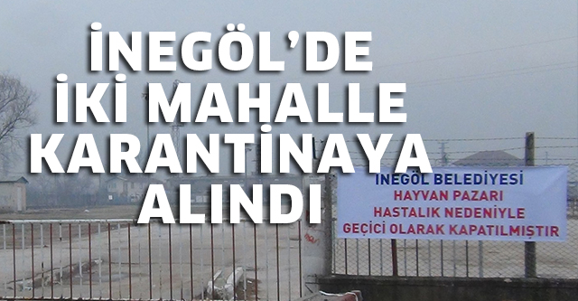 İKİ MAHALLE KARANTİNAYA ALINDI