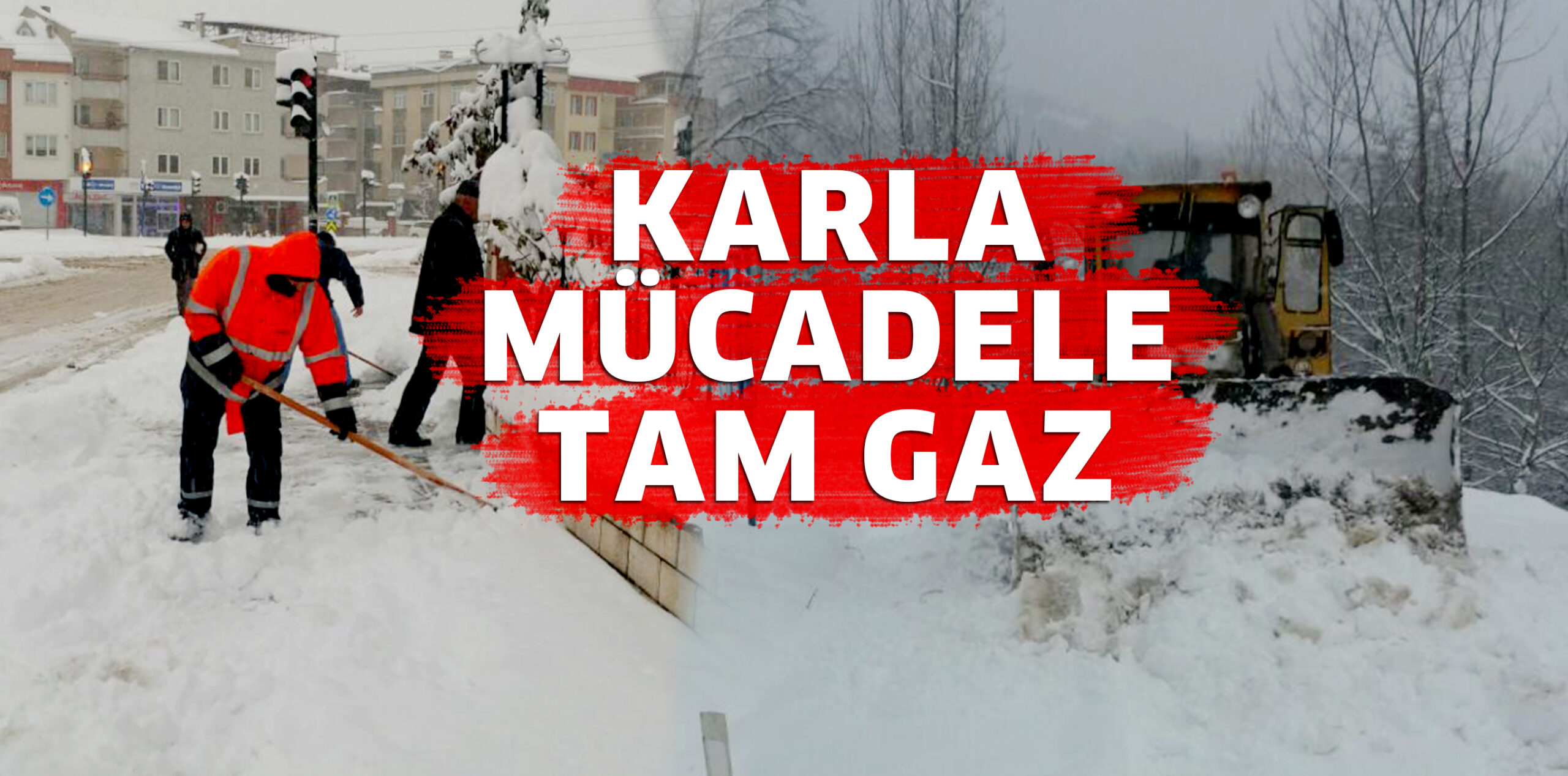 KARLA MÜCADELE TAM GAZ