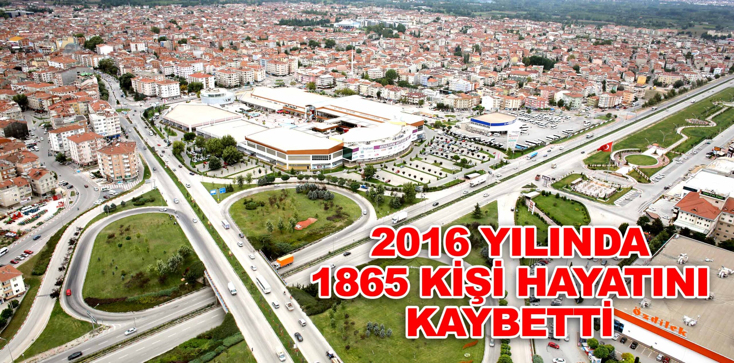 2016 YILINDA 1865 KİŞİ HAYATINI KAYBETTİ