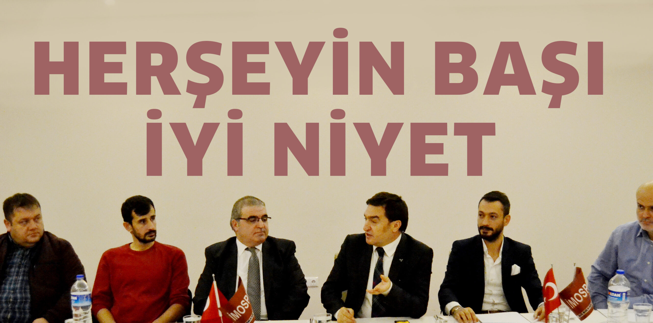HERŞEYİN BAŞI; İYİ NİYET