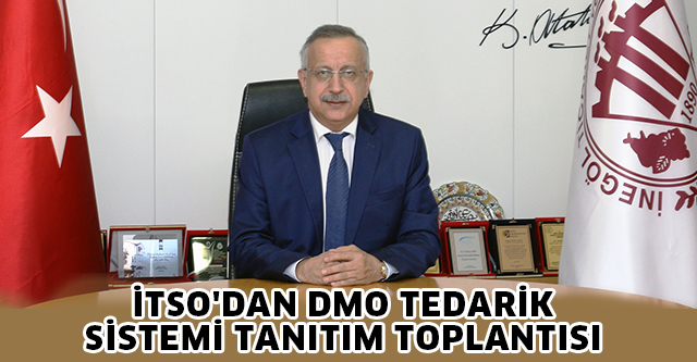 İTSO’DAN DMO TEDARİK  SİSTEMİ TANITIM TOPLANTISI