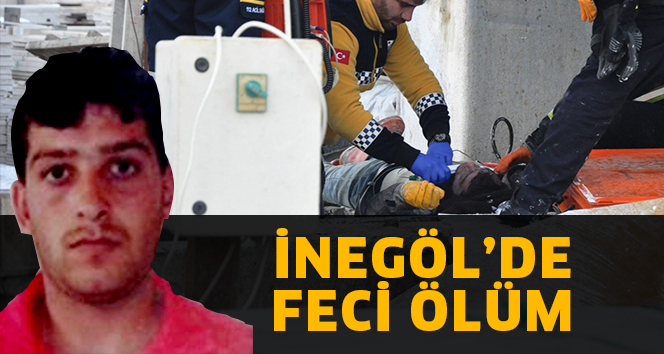 FECİ ŞEKİLDE HAYATINI KAYBETTİ