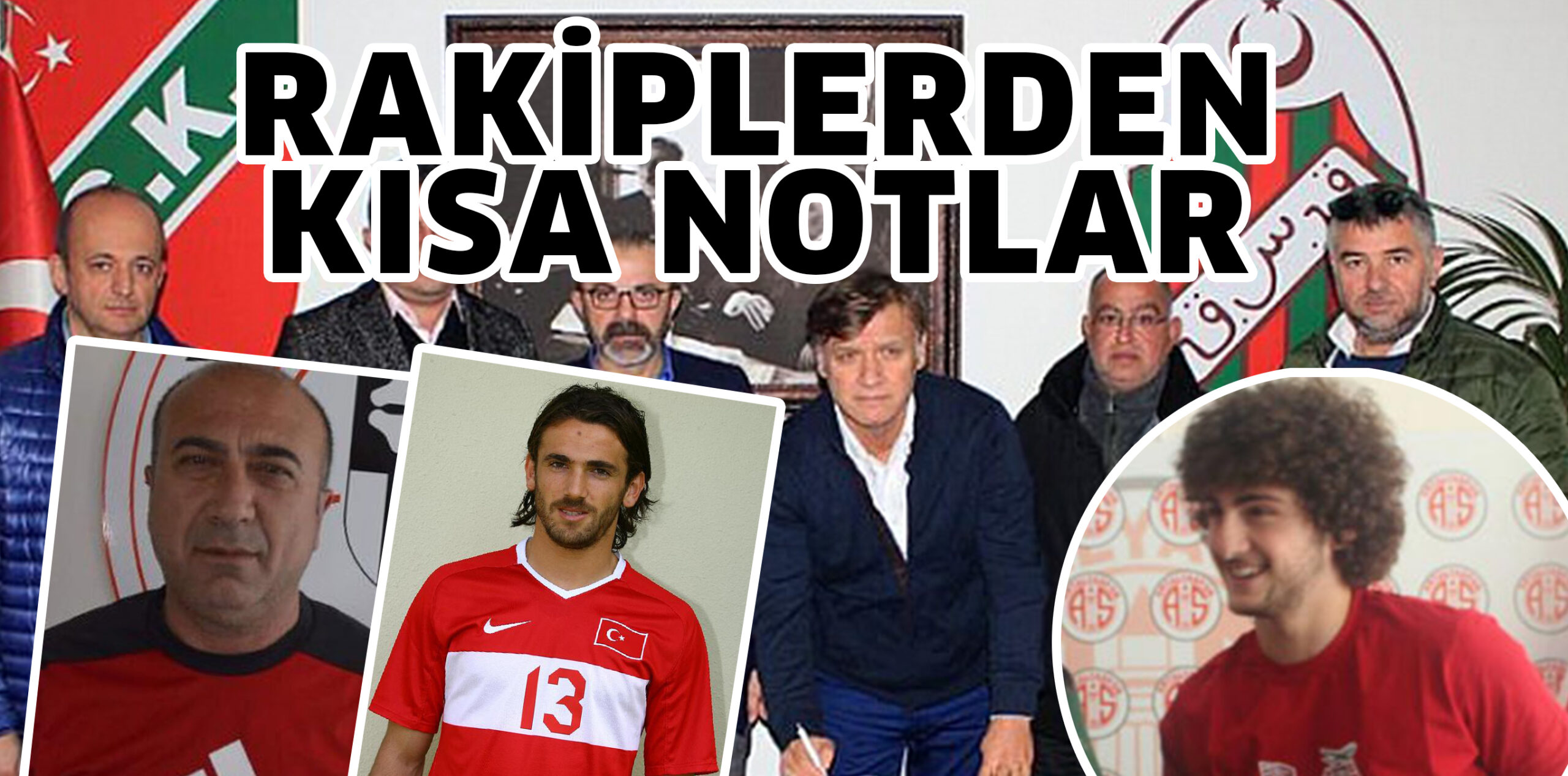 RAKİPLERDEN KISA NOTLAR