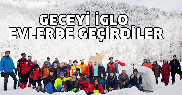 GECEYİ İGLO EVLERDE GEÇİRDİ