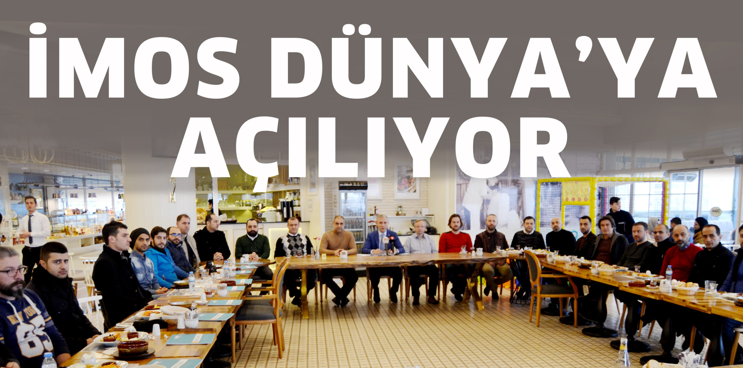 İMOS DÜNYA’YA AÇILIYOR