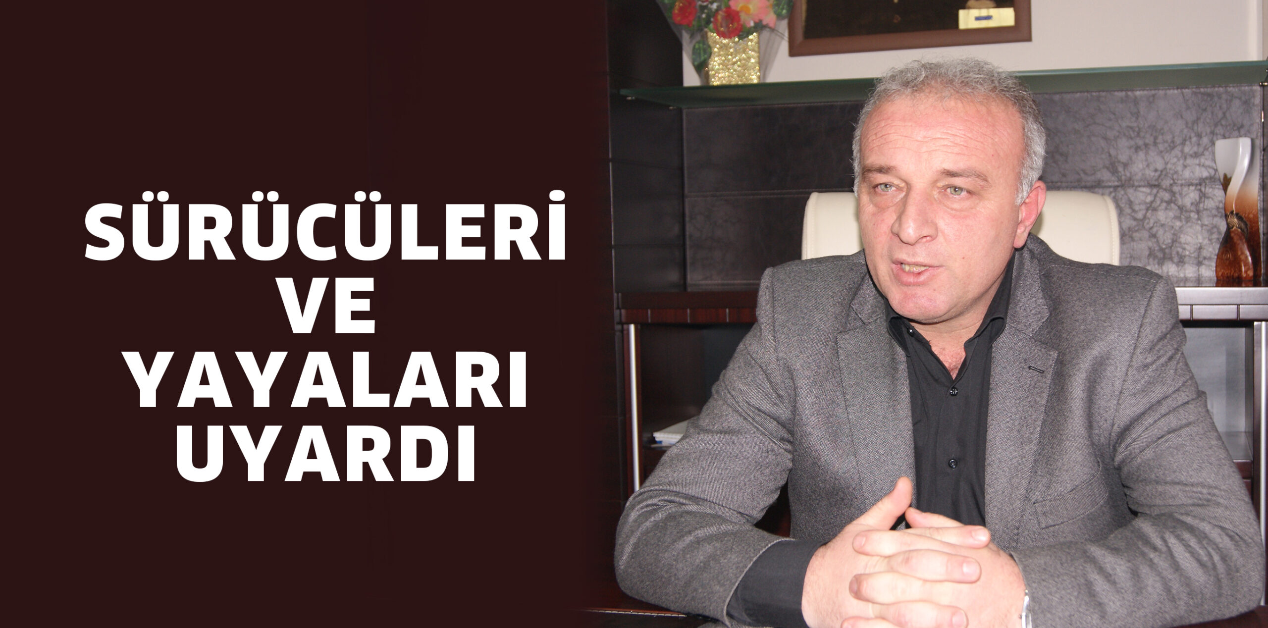 SÜRÜCÜLERİ UYARDI