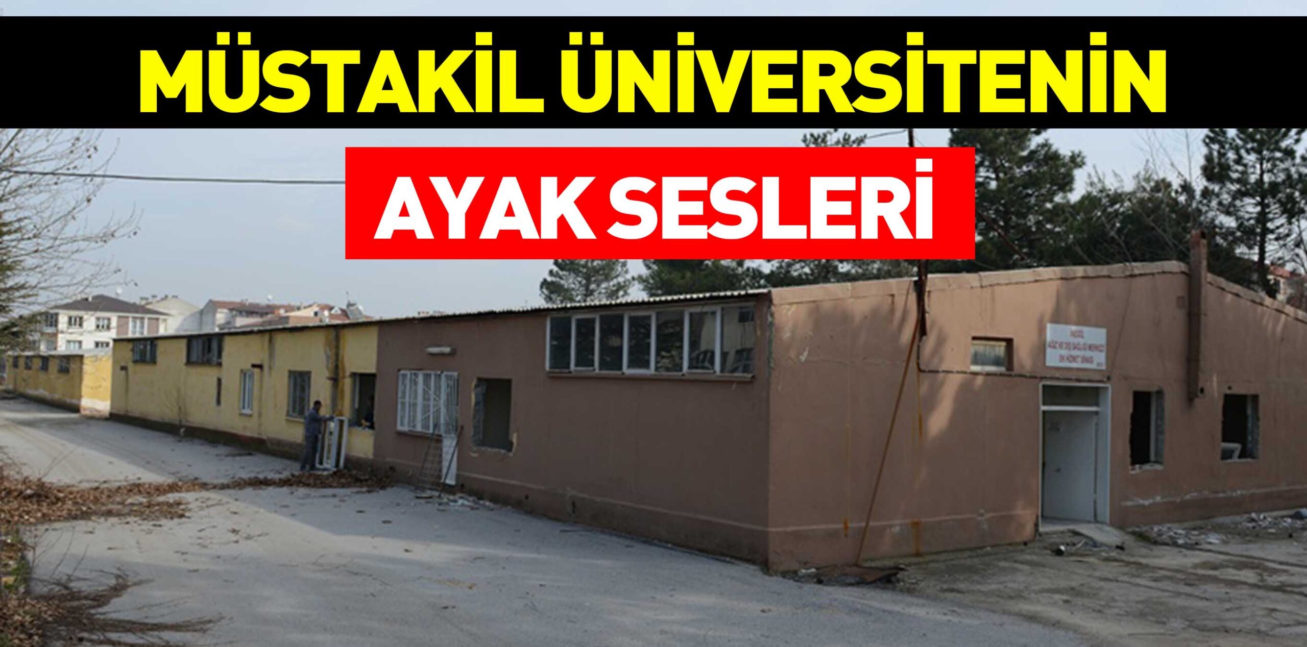 MÜSTAKİL ÜNİVERSİTENİN AYAK SESLERİ