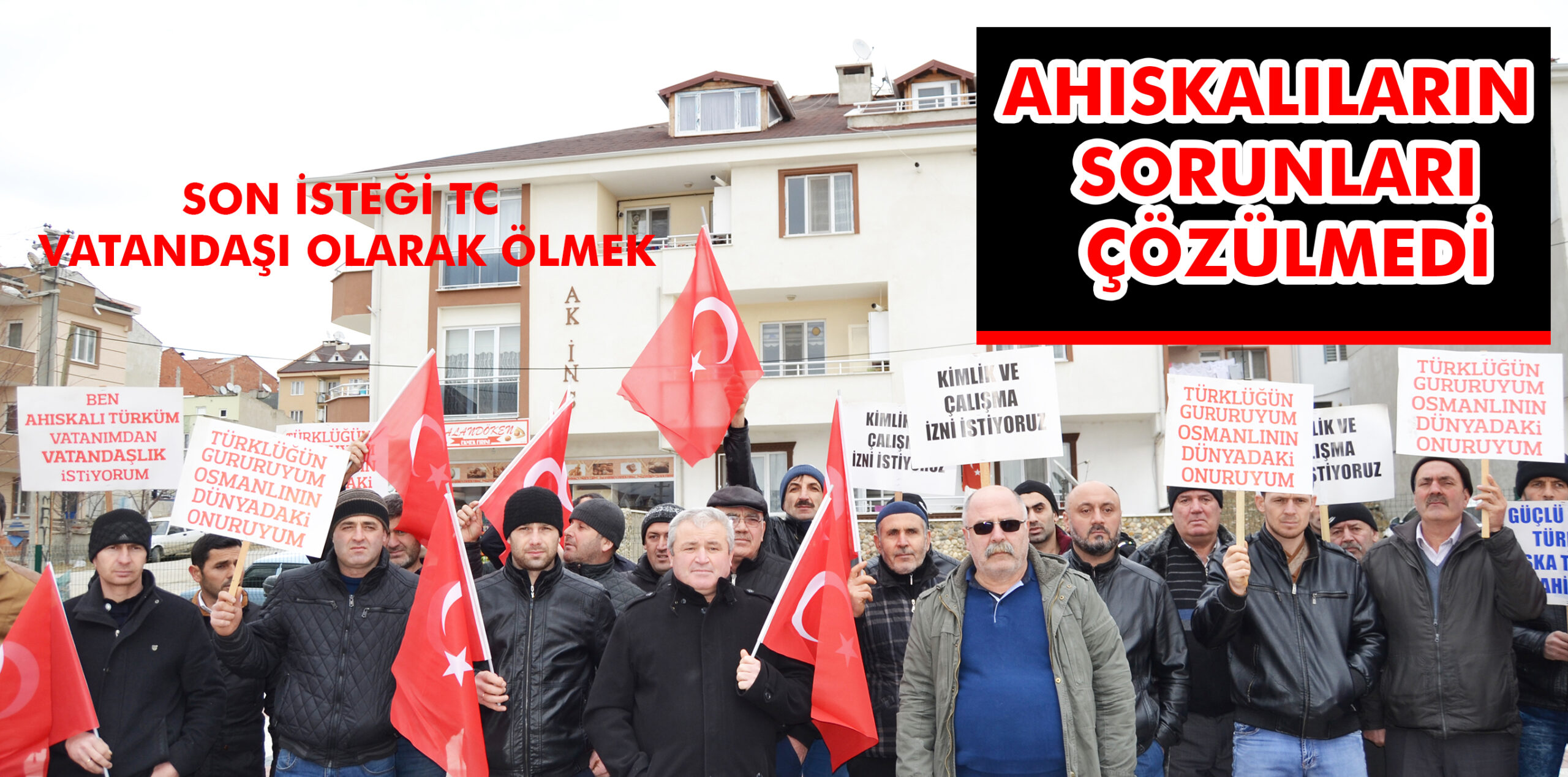 AHISKALILARIN SORUNLARI ÇÖZÜLMEDİ